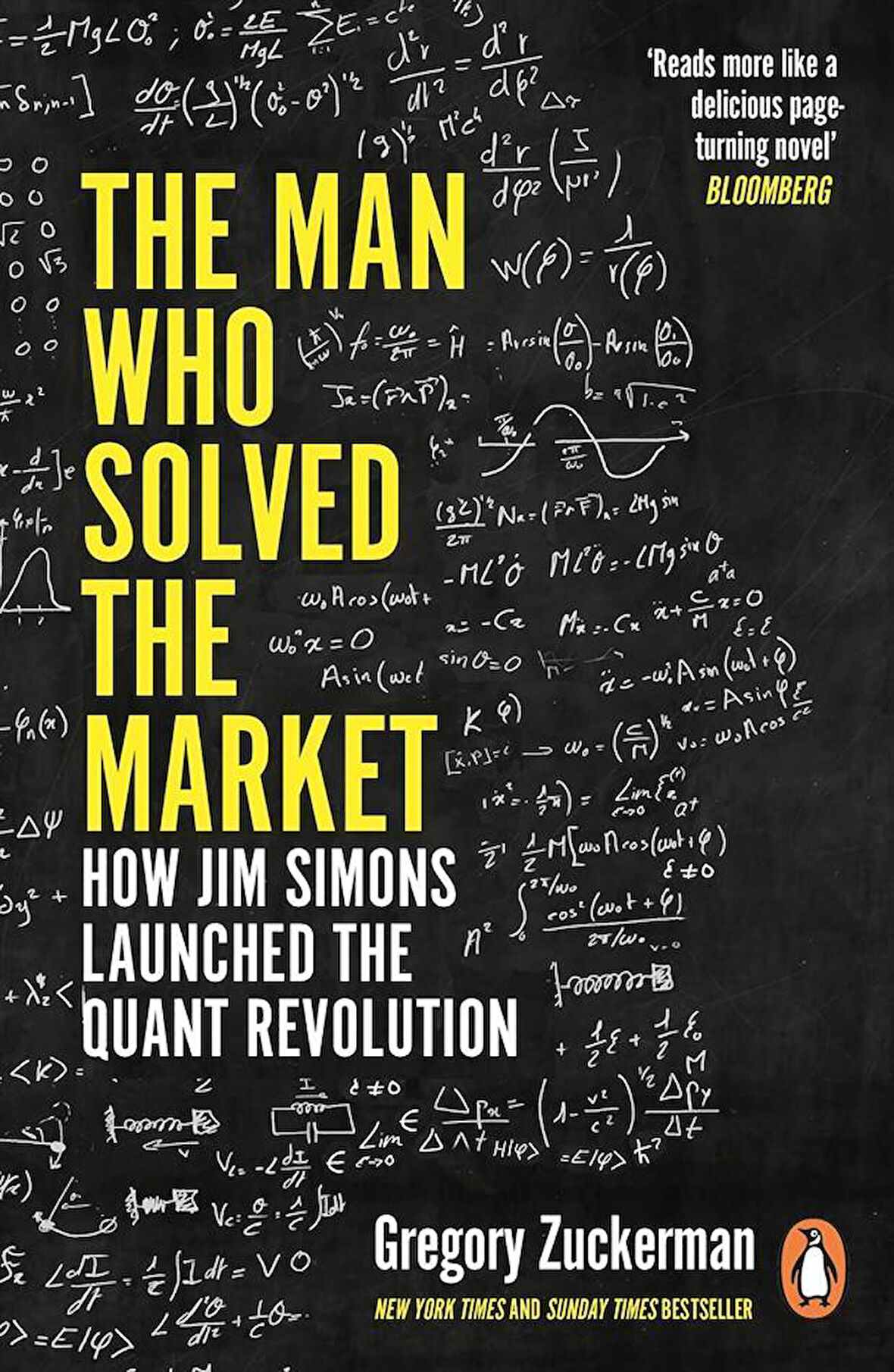 The Man Who Solved The Market: How Jim Simons Launched The Quant Revolution - Gregory Zuckerman