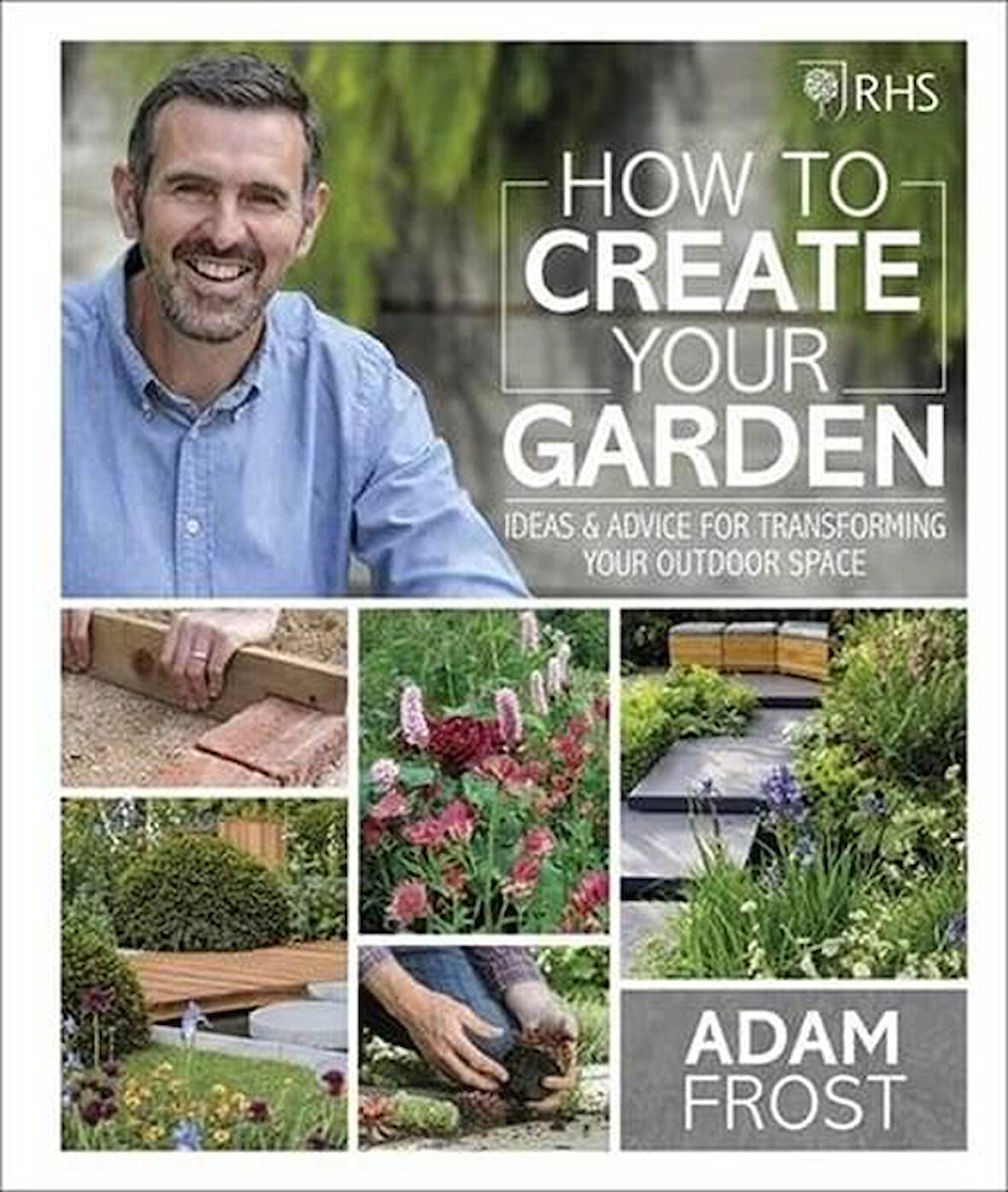 How to Create Your Garden - Adam Frost