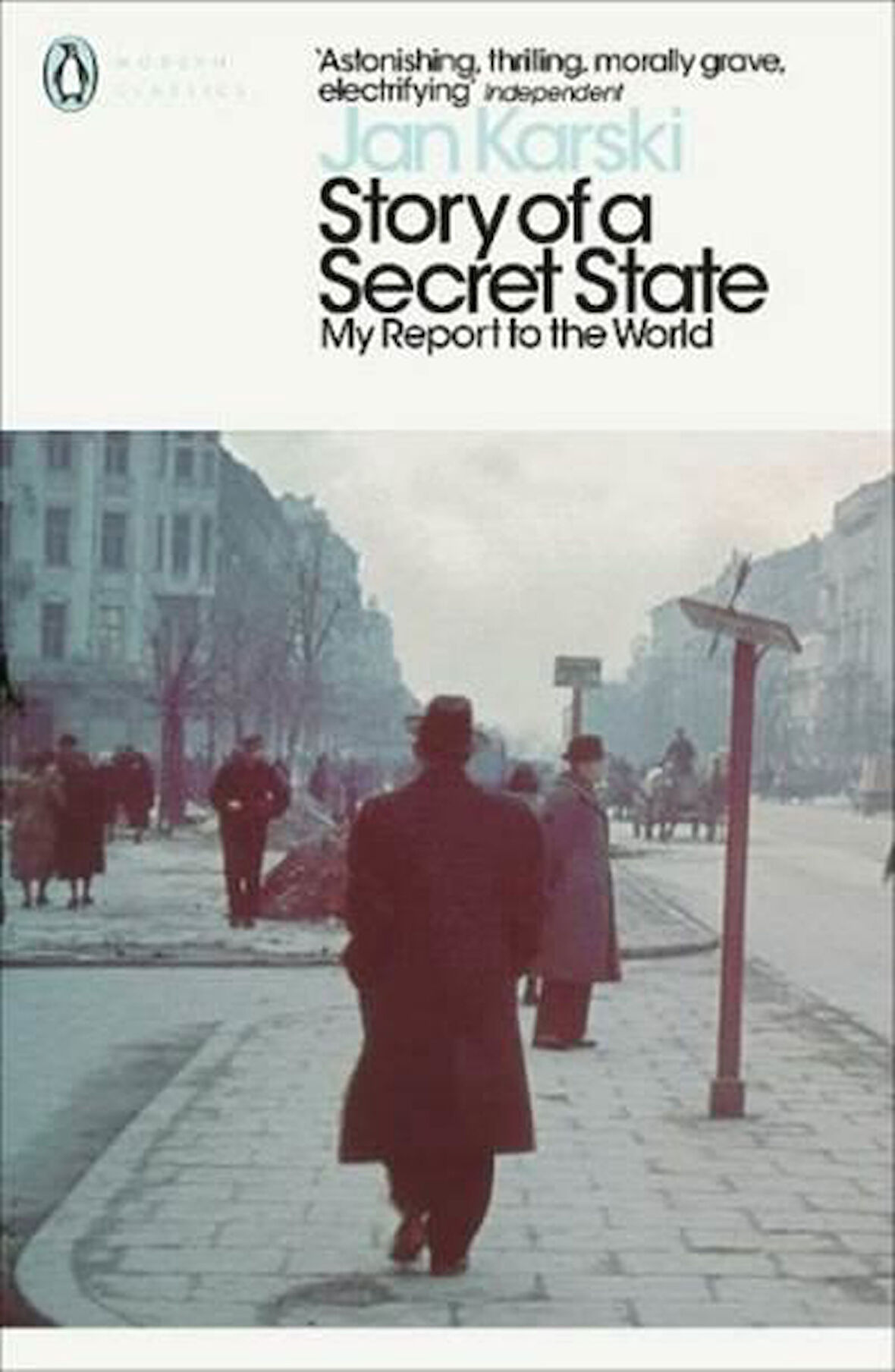 Story of a Secret State: My Report to the World - Jan Karski