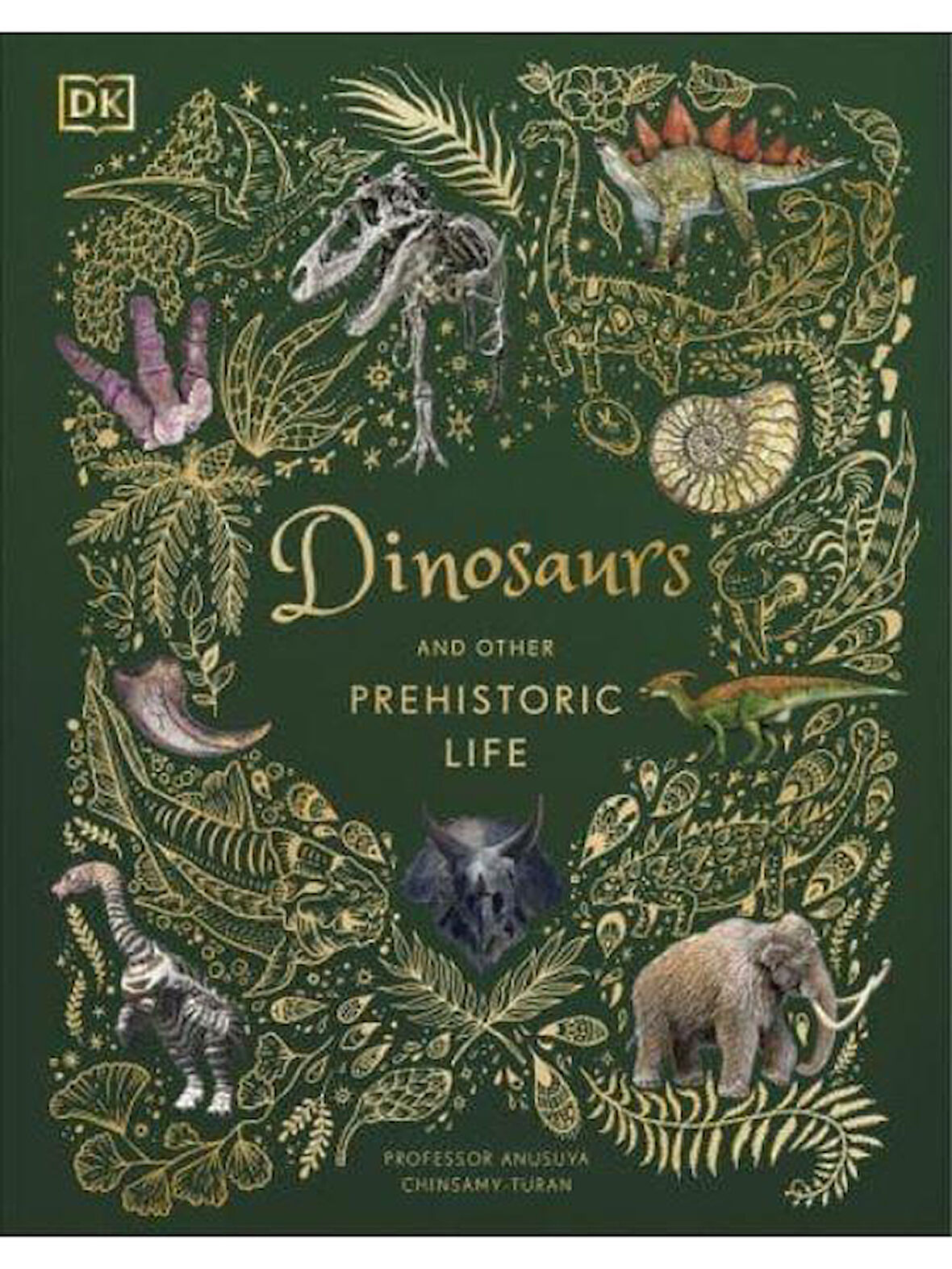 Dinosaurs and Other Prehistoric Life - DK Children's Anthologies - Anusuya Chinsamy-Turan