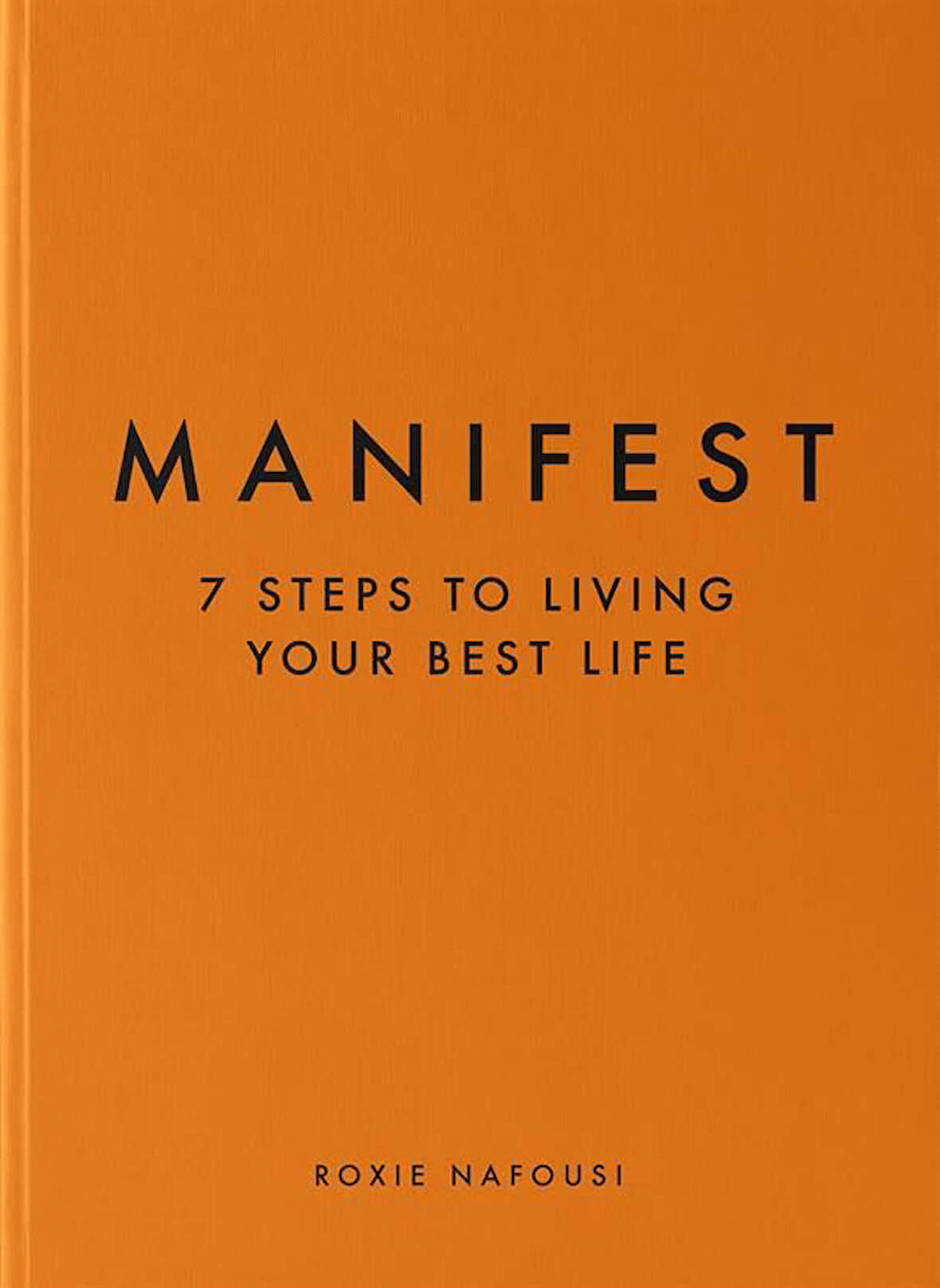 Manifest 7 Steps to Living Your Best Life - Roxie Nafousi