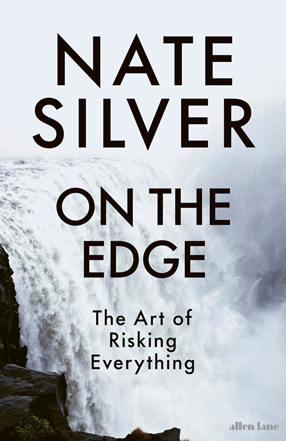 On the Edge The Art of Risking Everything - Nate Silver