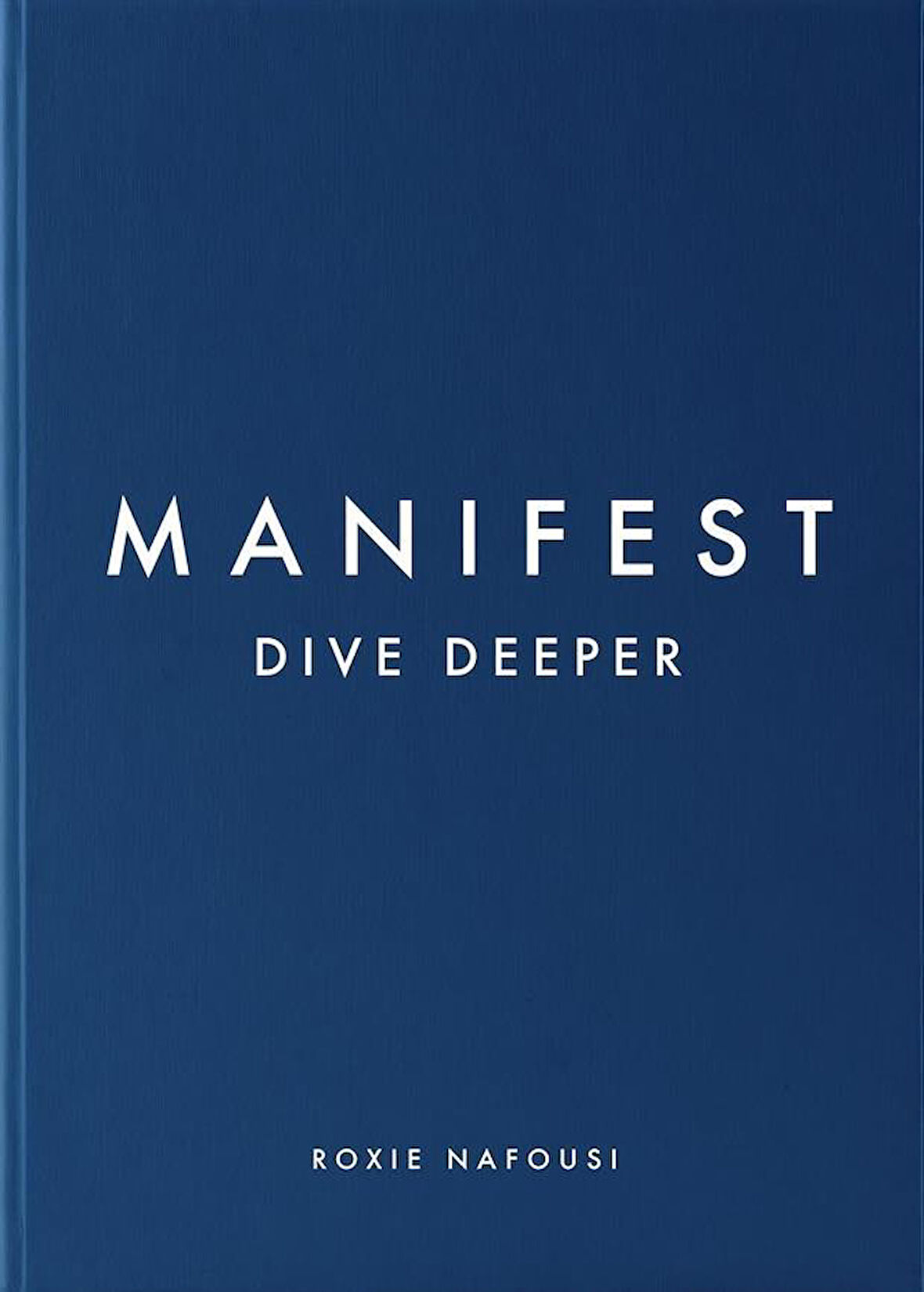 Manifest Dive Deeper - Roxie Nafousi