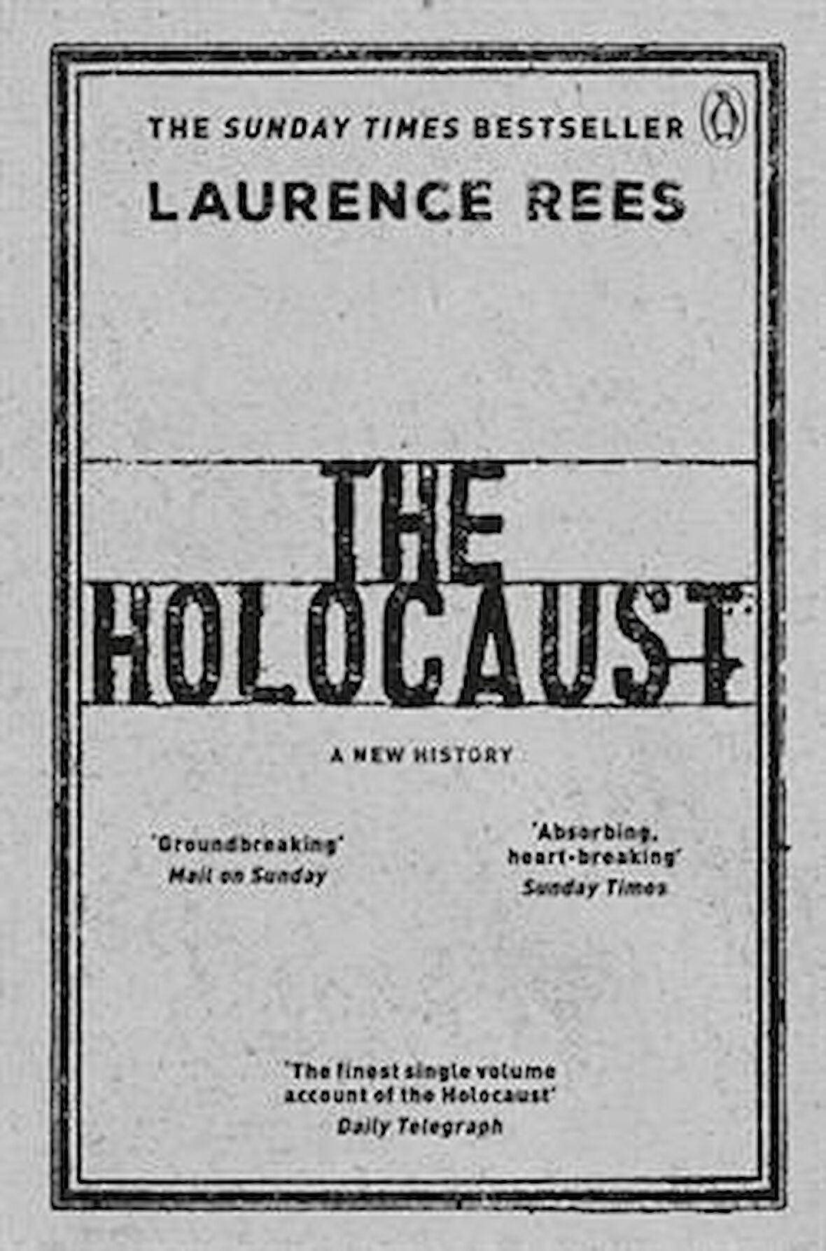 The Holocaust: A New History - Laurence Rees