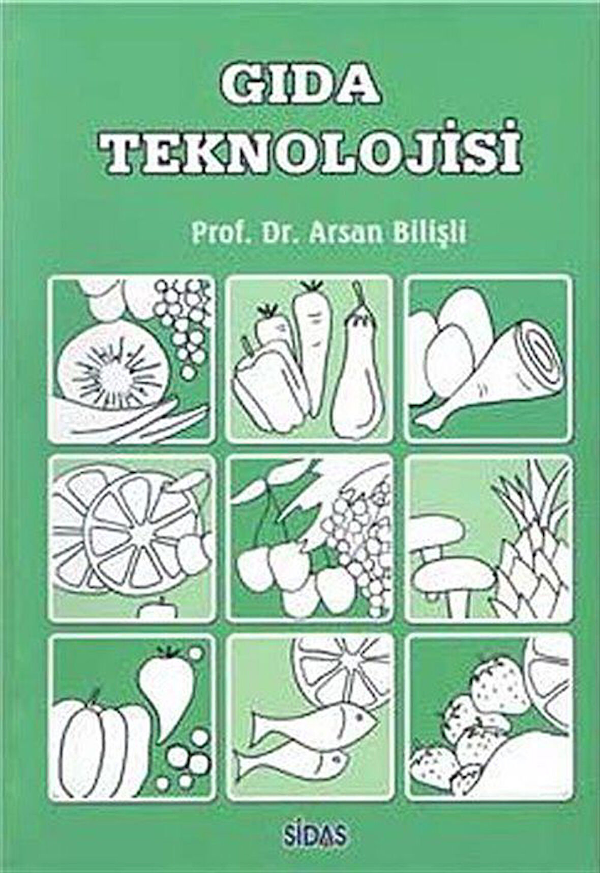 Gıda Teknolojisi / Prof. Dr. Arsan Bilişli