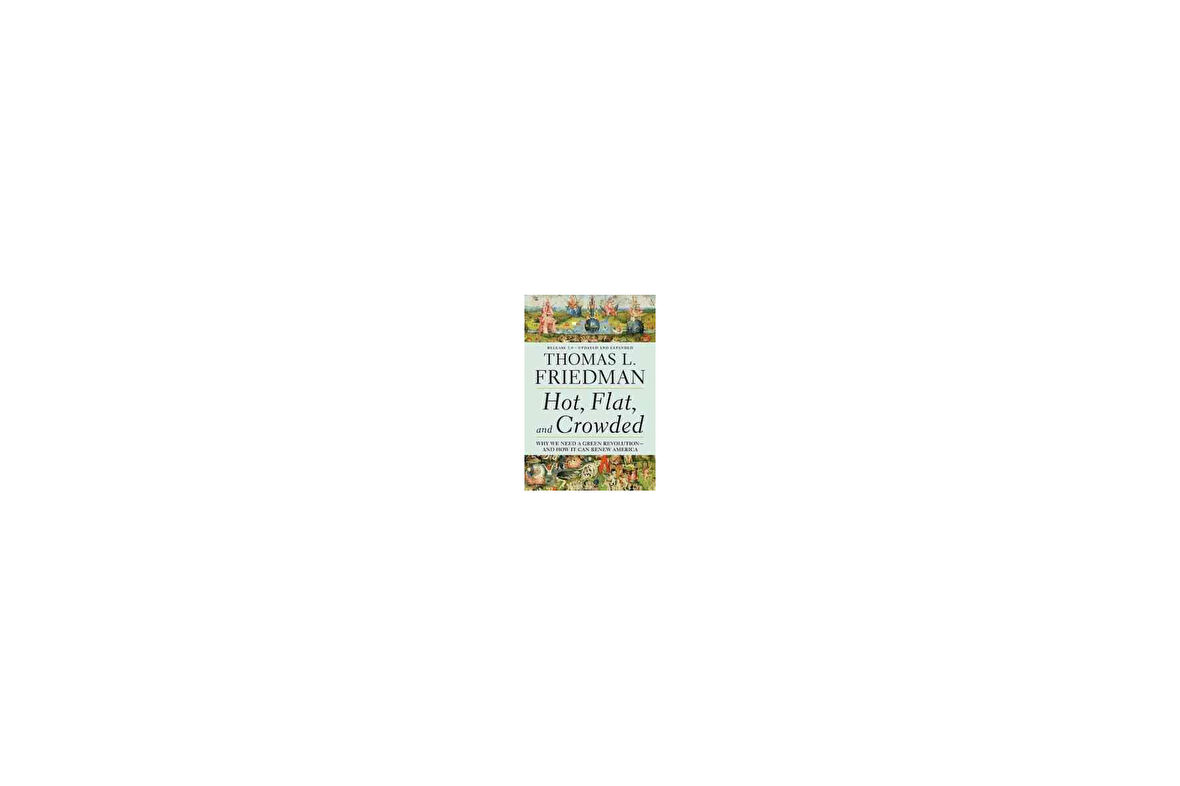 Hot, Flat and Crowded - Thomas Friedman