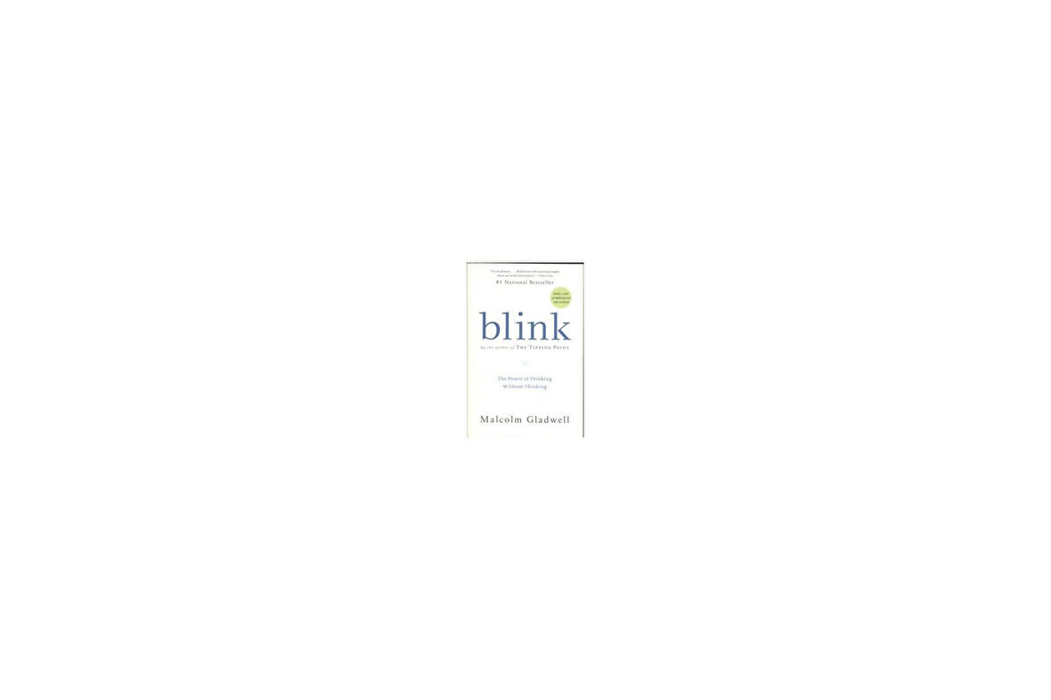 Blink: The Power of Thinking - Malcolm Gladwell