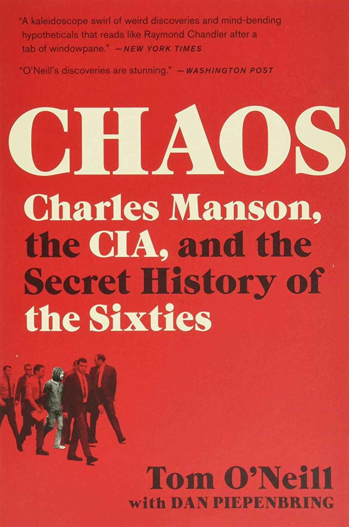 Chaos Charles Manson, the CIA, and the Secret History of the Sixties - Dan Piepenbring