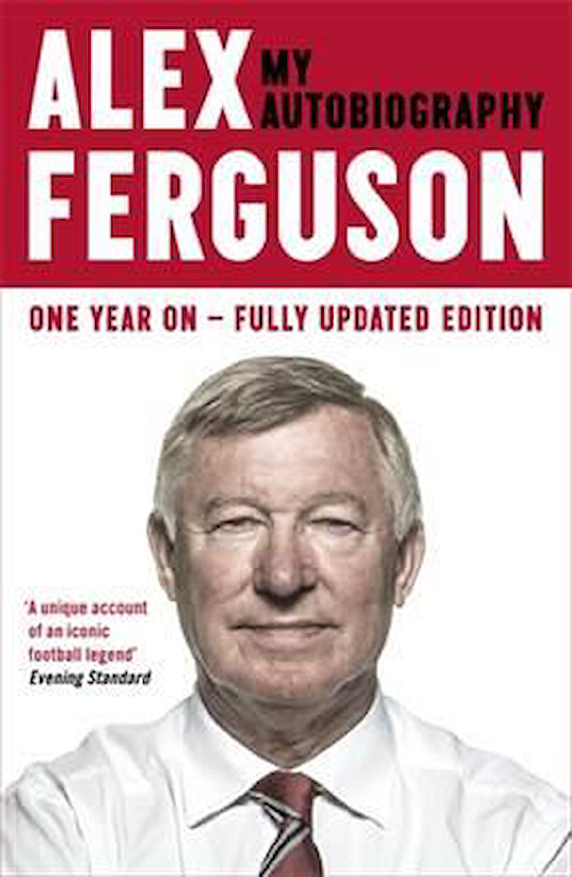 Alex Ferguson: My Autobiography - Sir Alex Ferguson