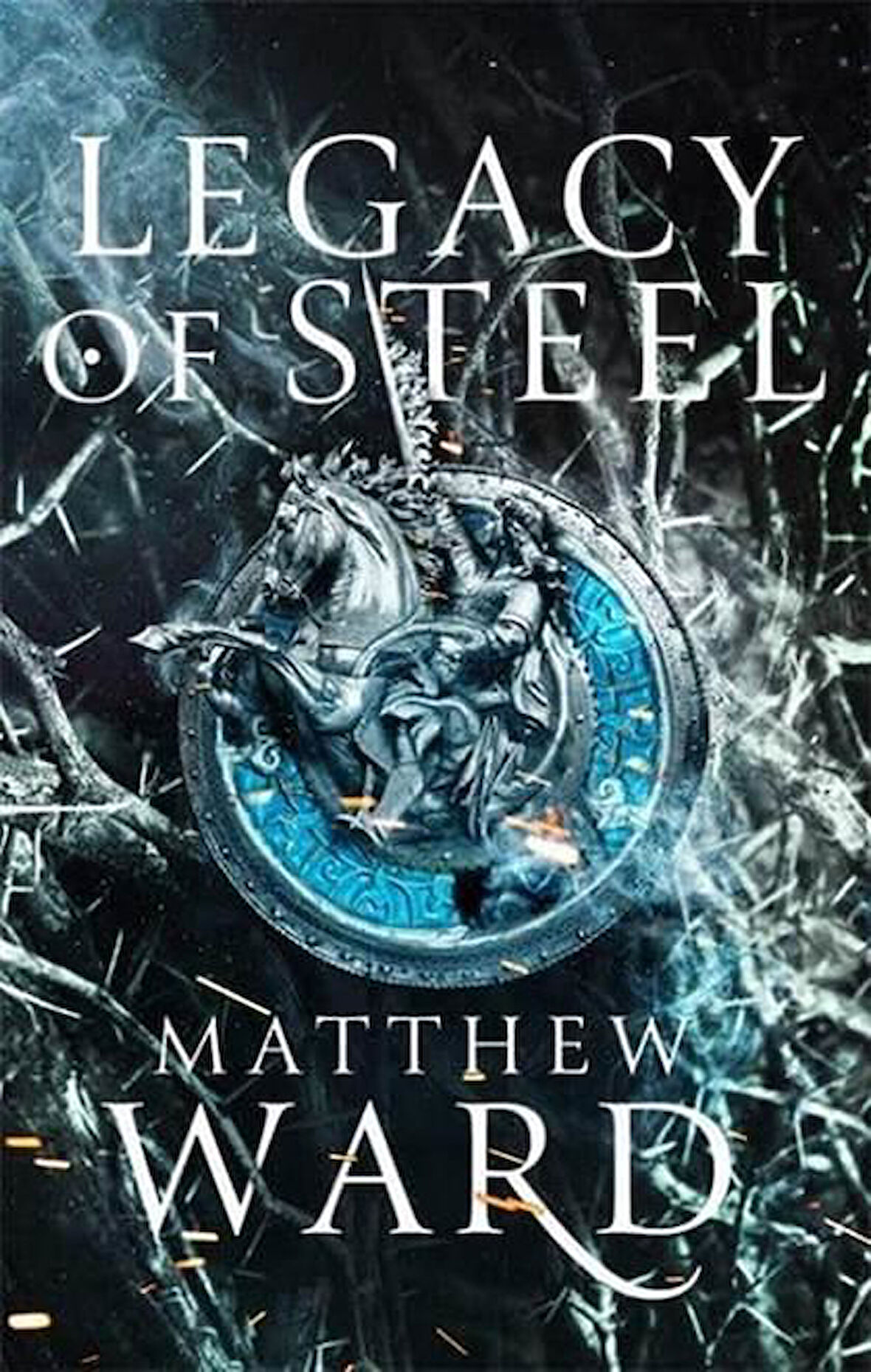 Legacy of Steel - The Legacy Trilogy - Matthew Ward