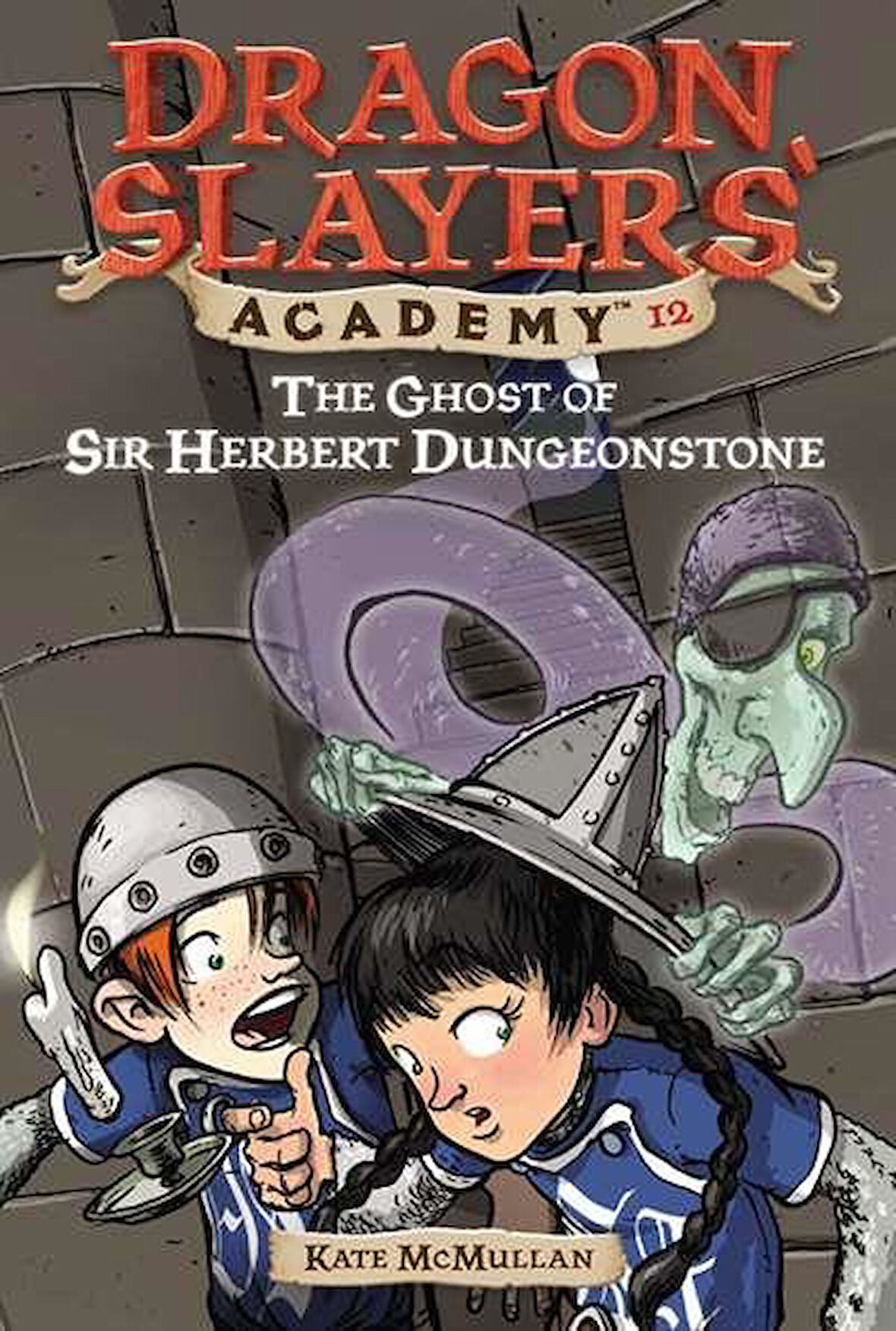 The Ghost of Sir Herbert Dungeonstone #12 - Kate McMullan