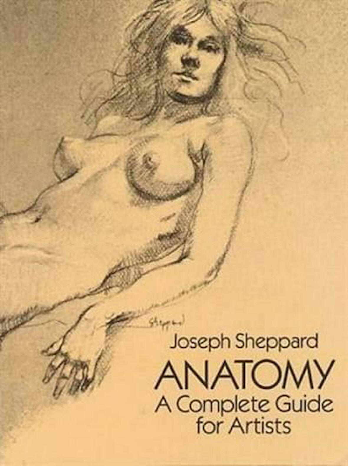 Anatomy: A Complete Guide For Artists - Joseph Sheppard