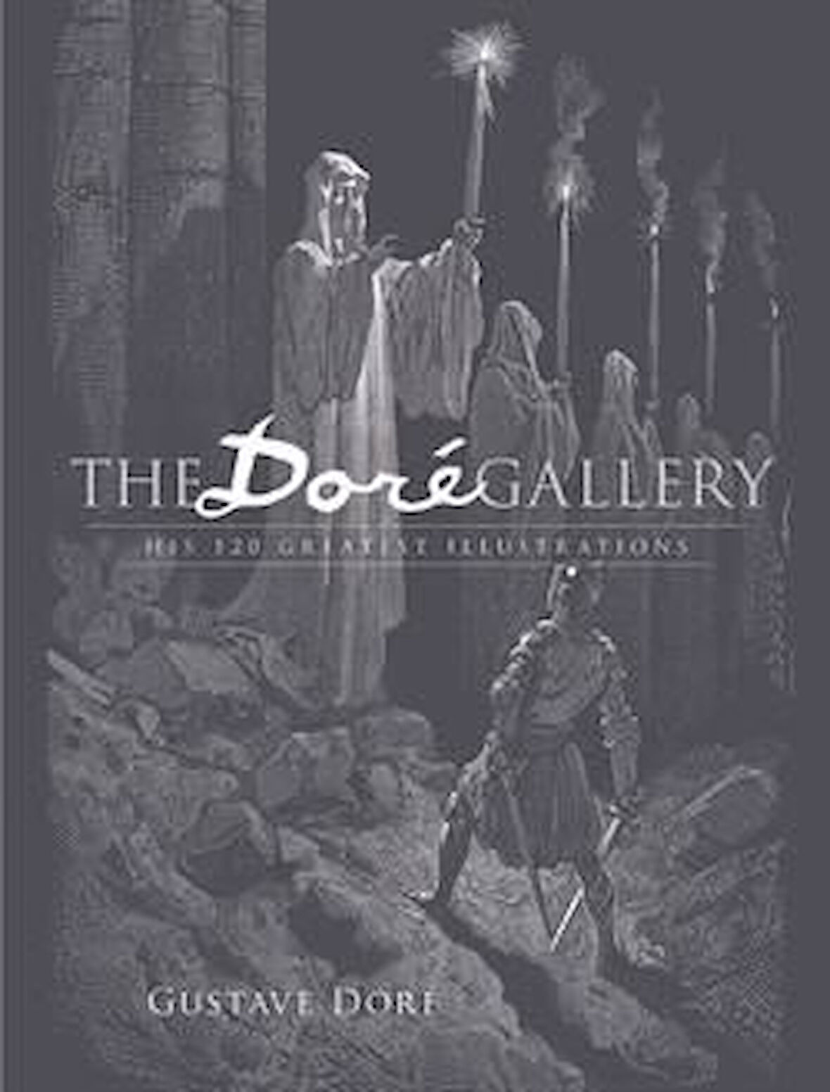 The Doré Gallery: His 120 Greatest Illustrations - Doré