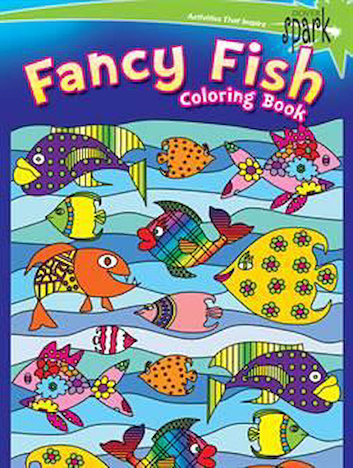 SPARK  Fancy Fish Coloring Book - Kelly Baker