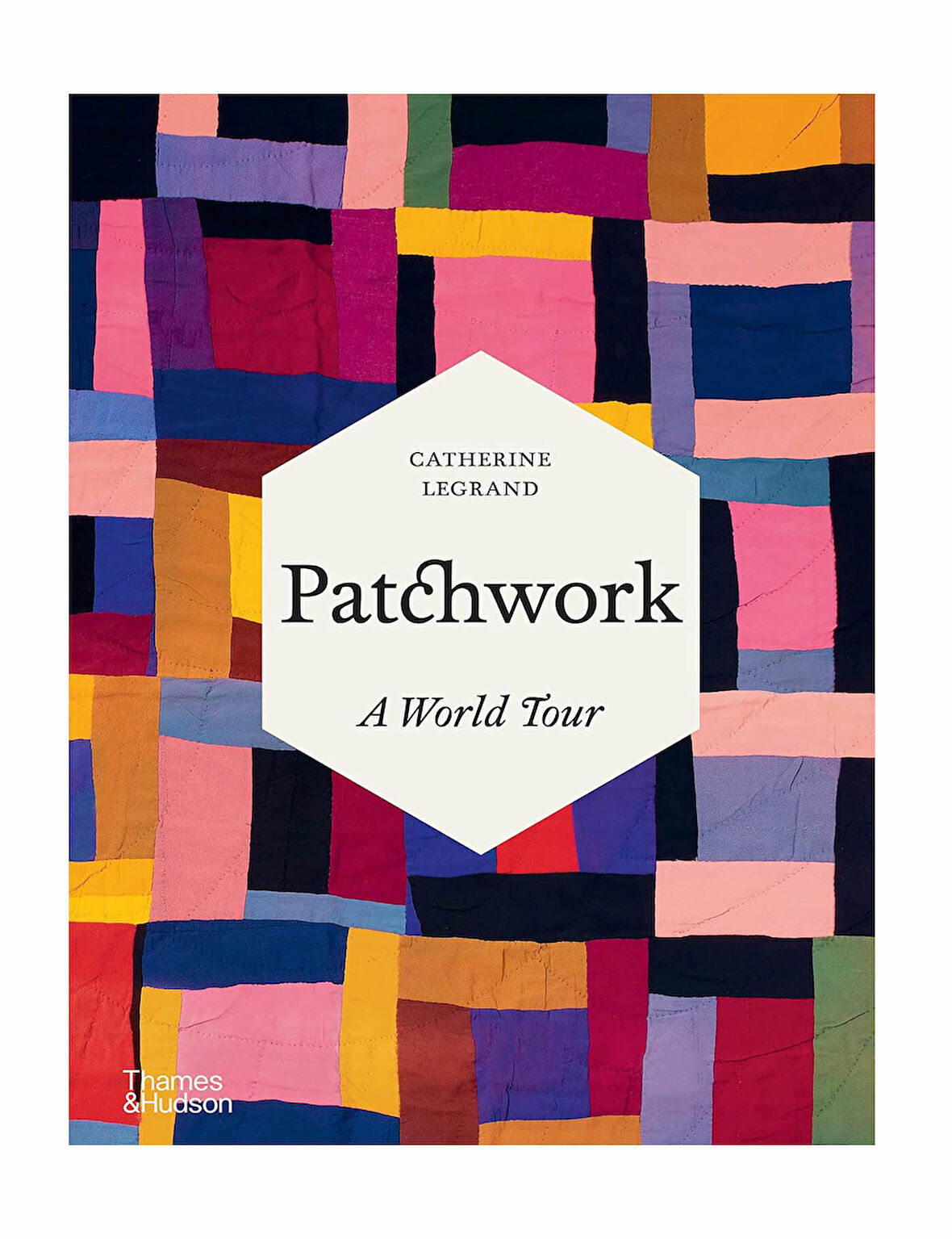 Thames And Hudson Patchwork A World Tour 9780500025819