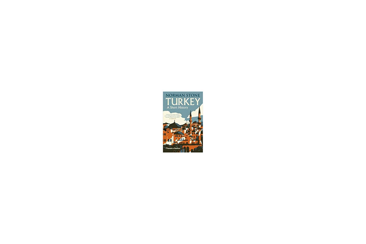 Turkey A Short History - Norman Stone