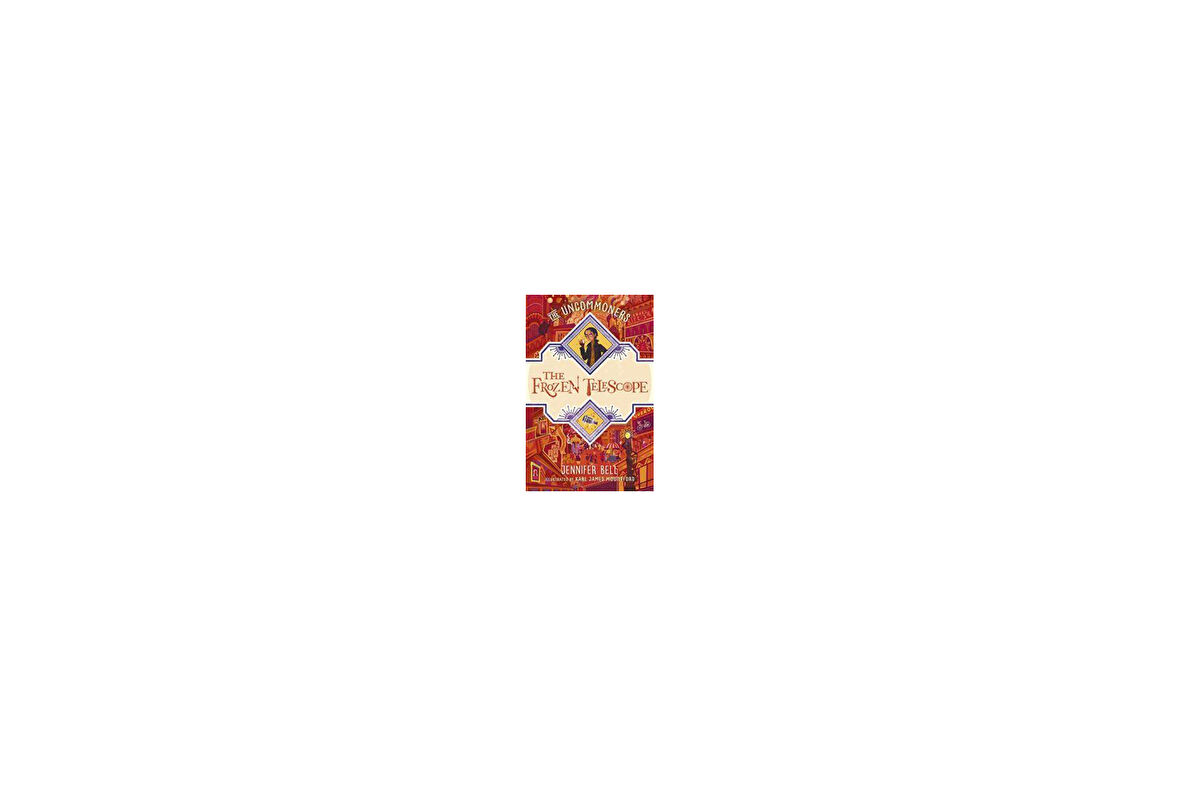 The Frozen Telescope (The Uncommoners 3) - Jennifer Bell