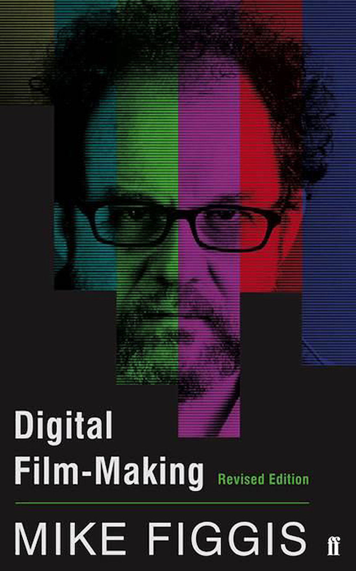 Digital Film-making Revised Edition - Mike Figgis