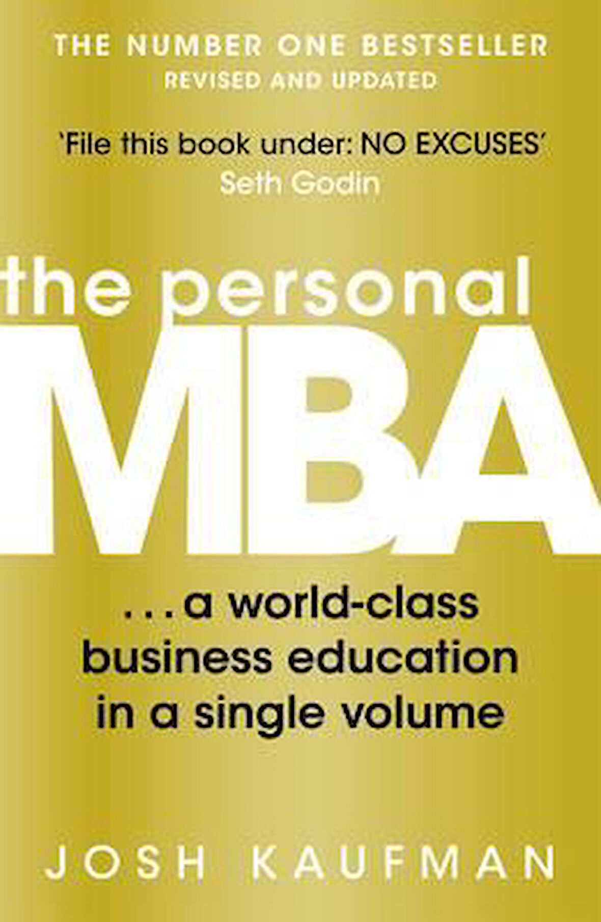 The Personal MBA: A World-Class Business Education In A Single Volume - Josh Kaufman