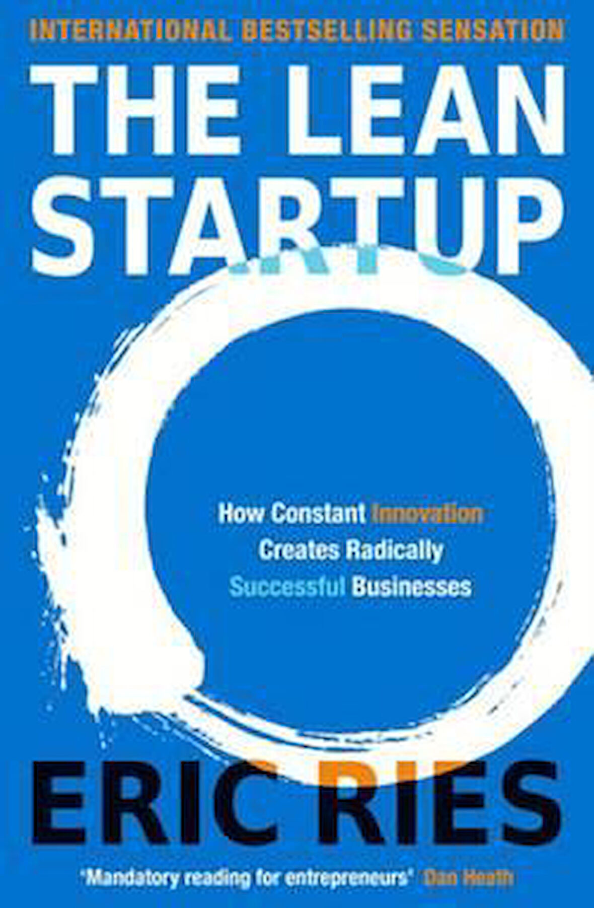 The Lean Startup: How Constant Innovation Creates Radically Succesful Businesses - Eric Ries