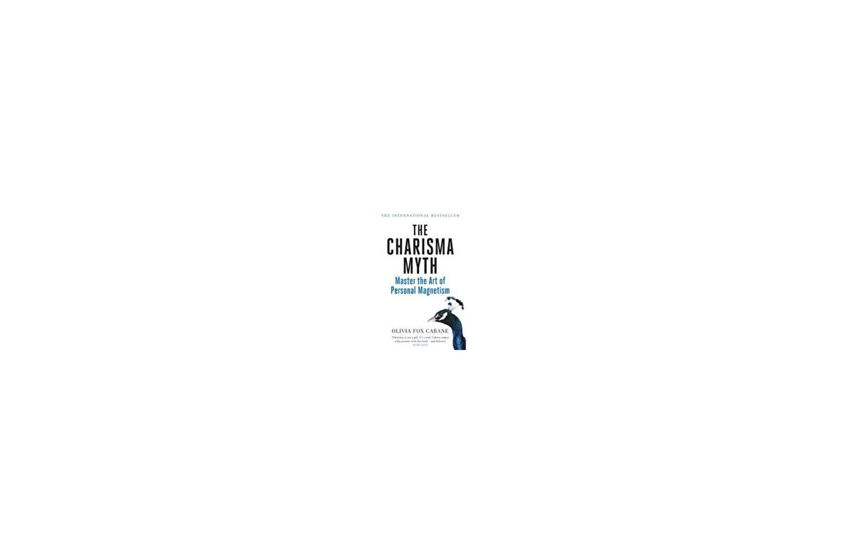 The Charisma Myth: Master The Art Of Personal Magnetism - Olivia Fox Cabane