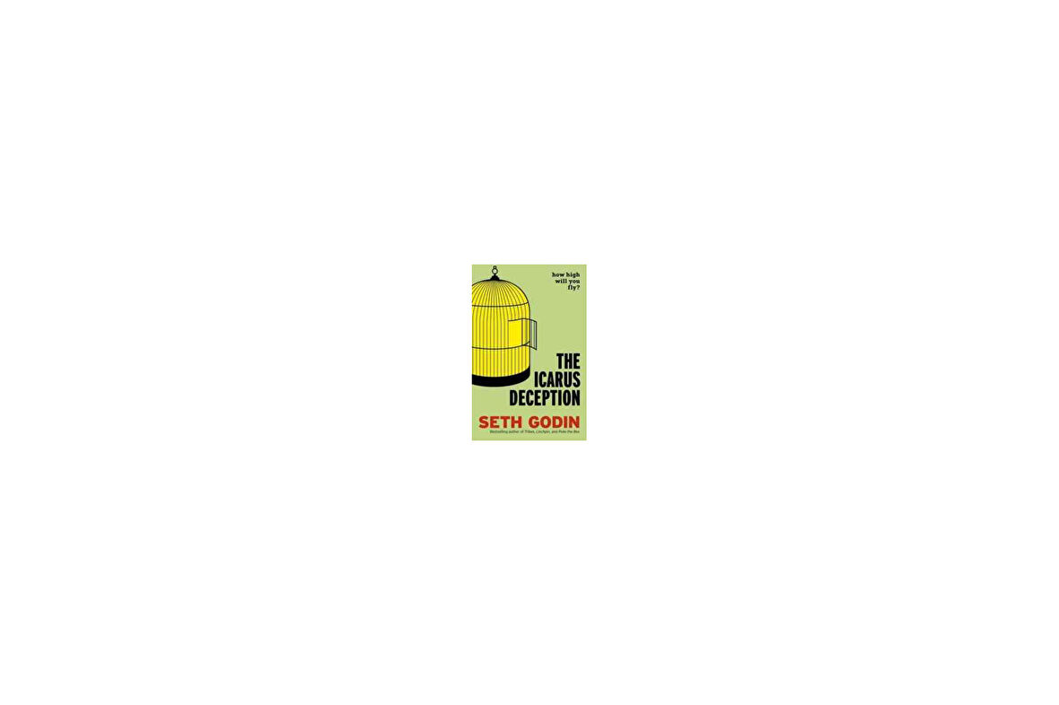 The Icarus Deception - Seth Godin