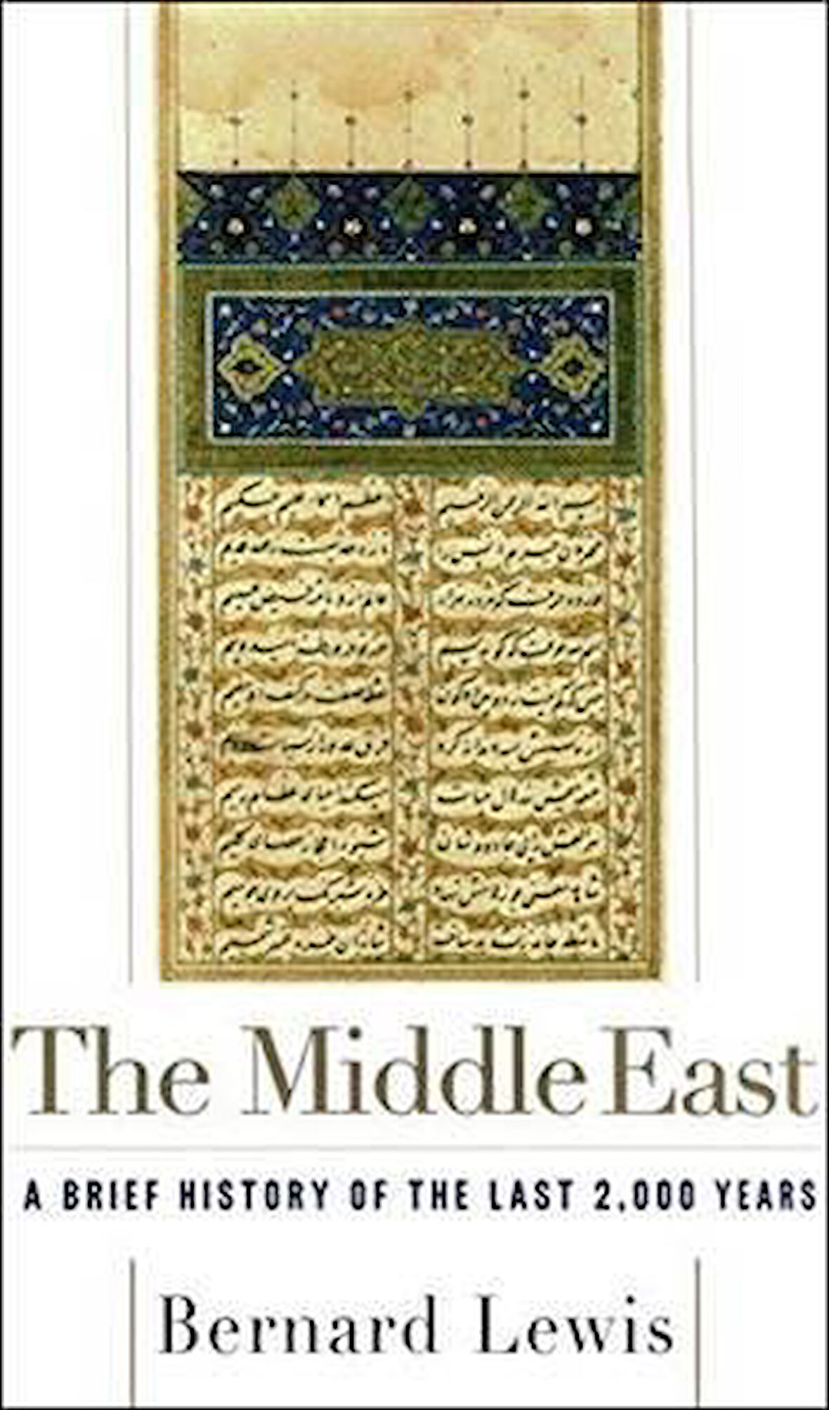 The Middle East: A Brief History of the Last 2000 Years - Bernard Lewis