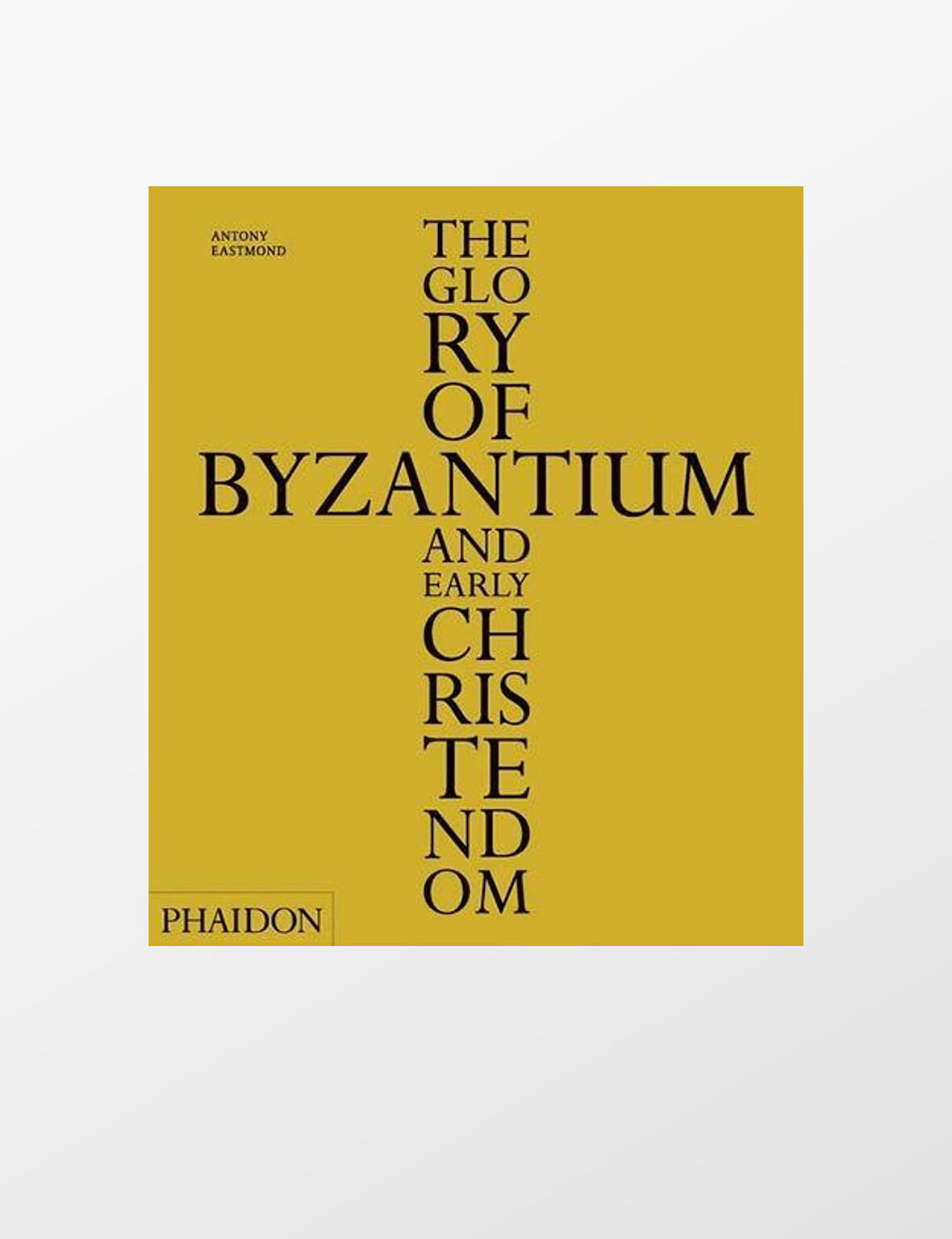 Phaidon The Glory Of Byzantium And Early Christendom 9780714848105