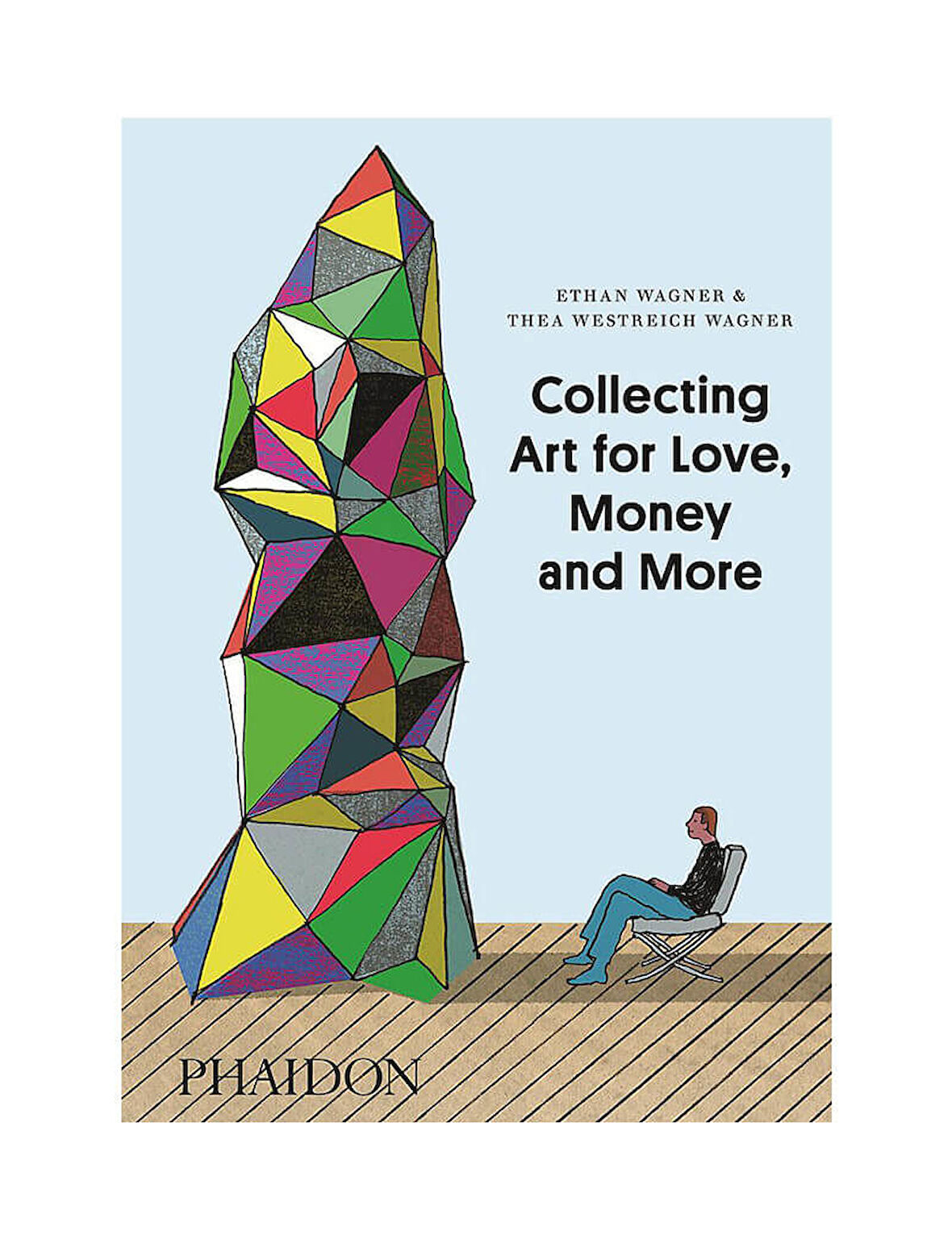 Phaidon Collecting Art for Love, Money and More 9780714849775