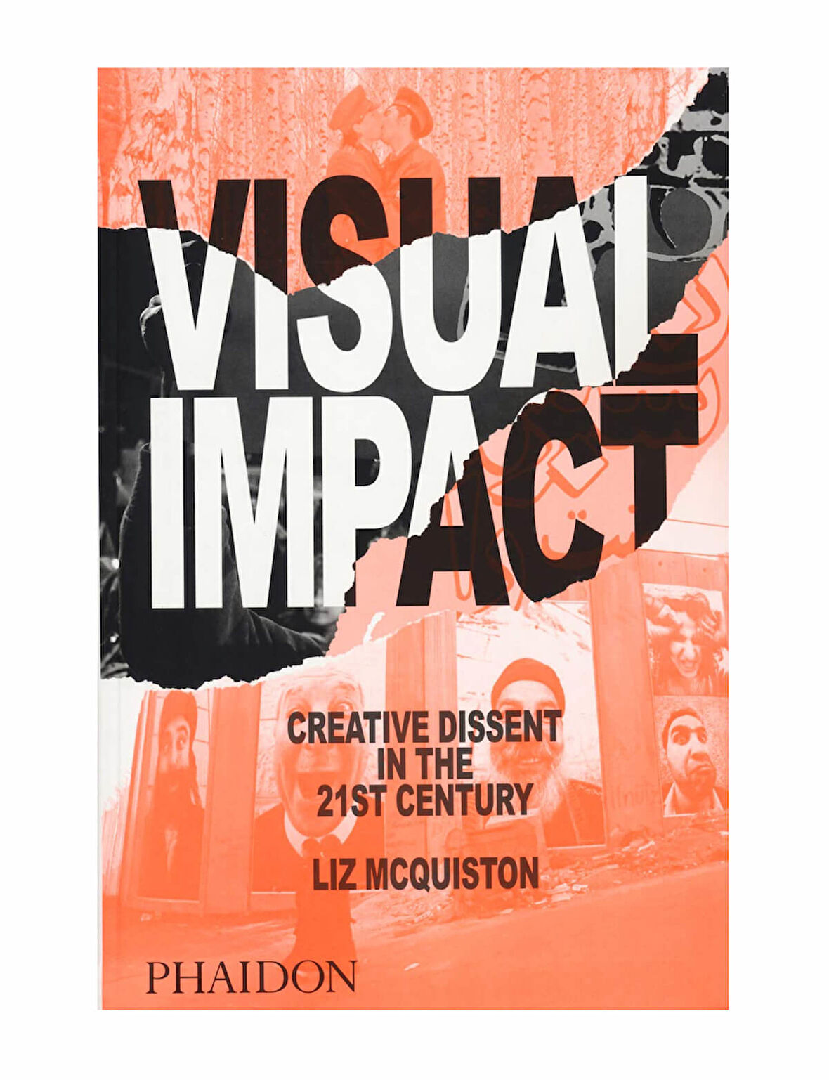 Phaidon Visual Impact Creative Dissent in the 21st Century 9780714869704