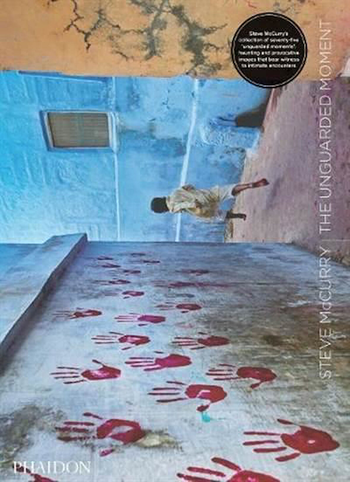 Steve McCurry: The Unguarded Moment - Steve McCurry
