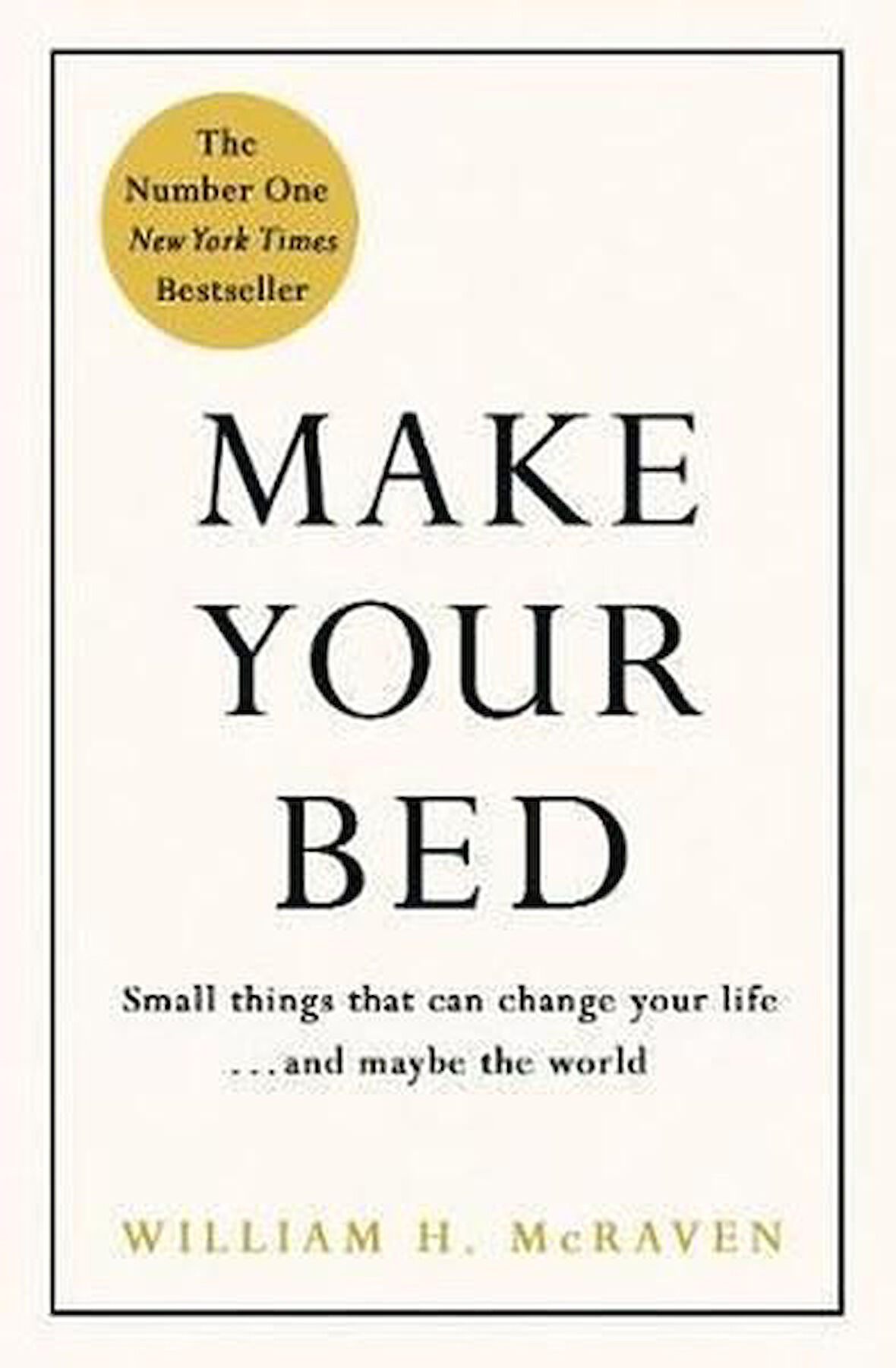 Make Your Bed: Feel Grounded And Think Positive İn 10 Simple Steps - William H. McRaven