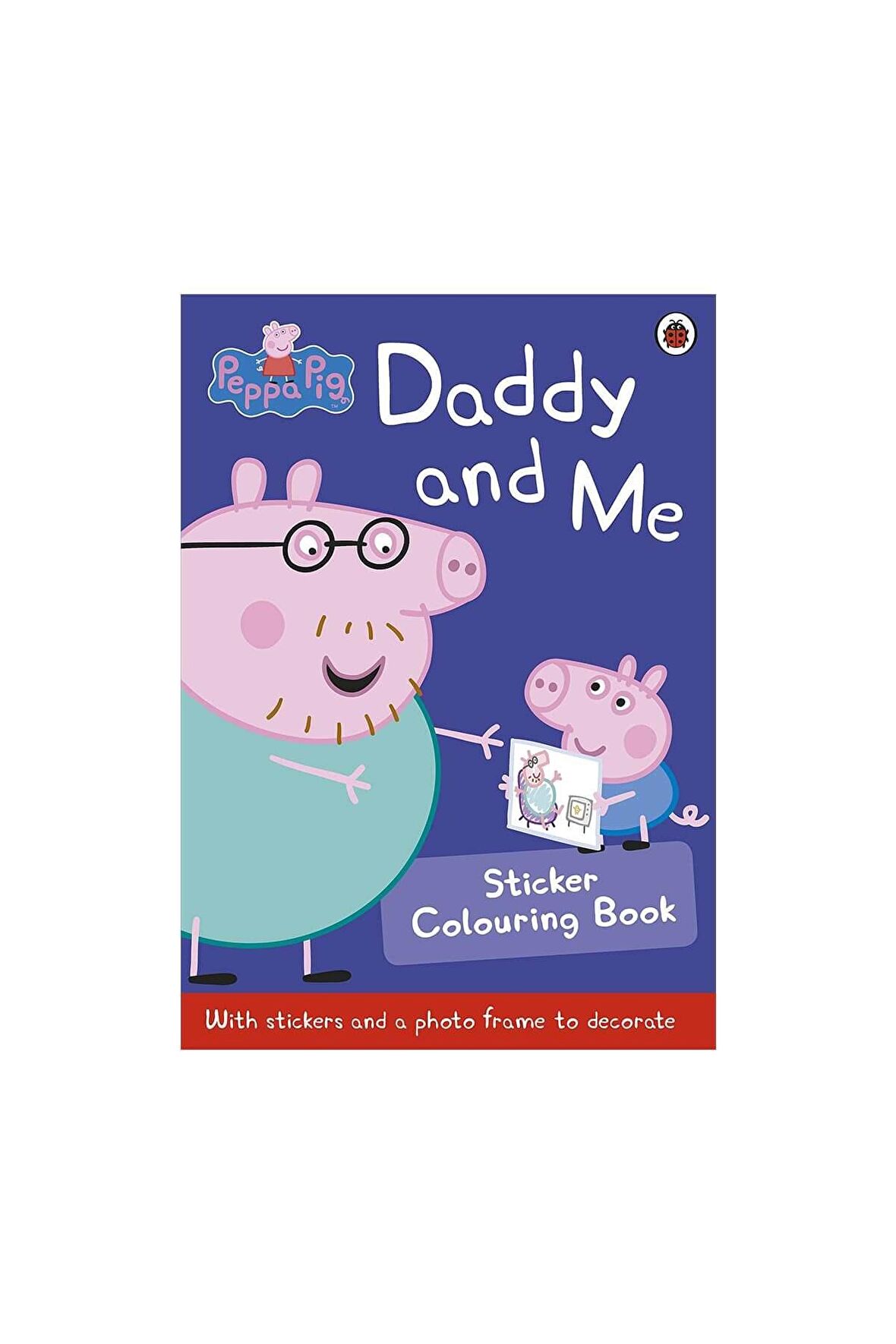 Peppa Pig: Daddy and Me Sticker Colourin