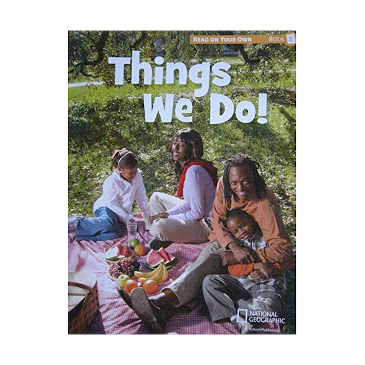 Read On Your Own Phonics Readers Things We Do National Geographic