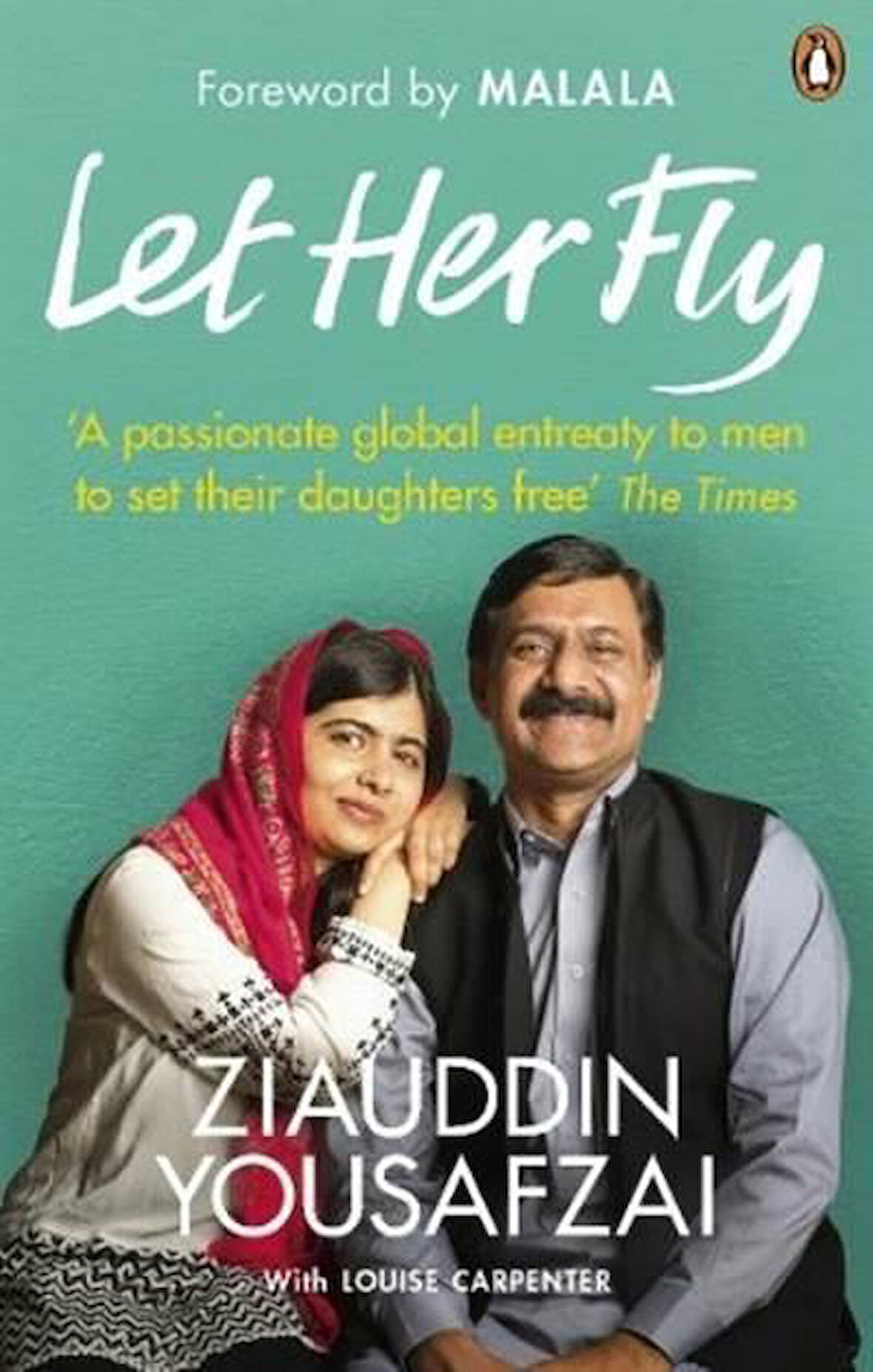 Let Her Fly - Louise Carpenter  Ziauddin Yousafzai
