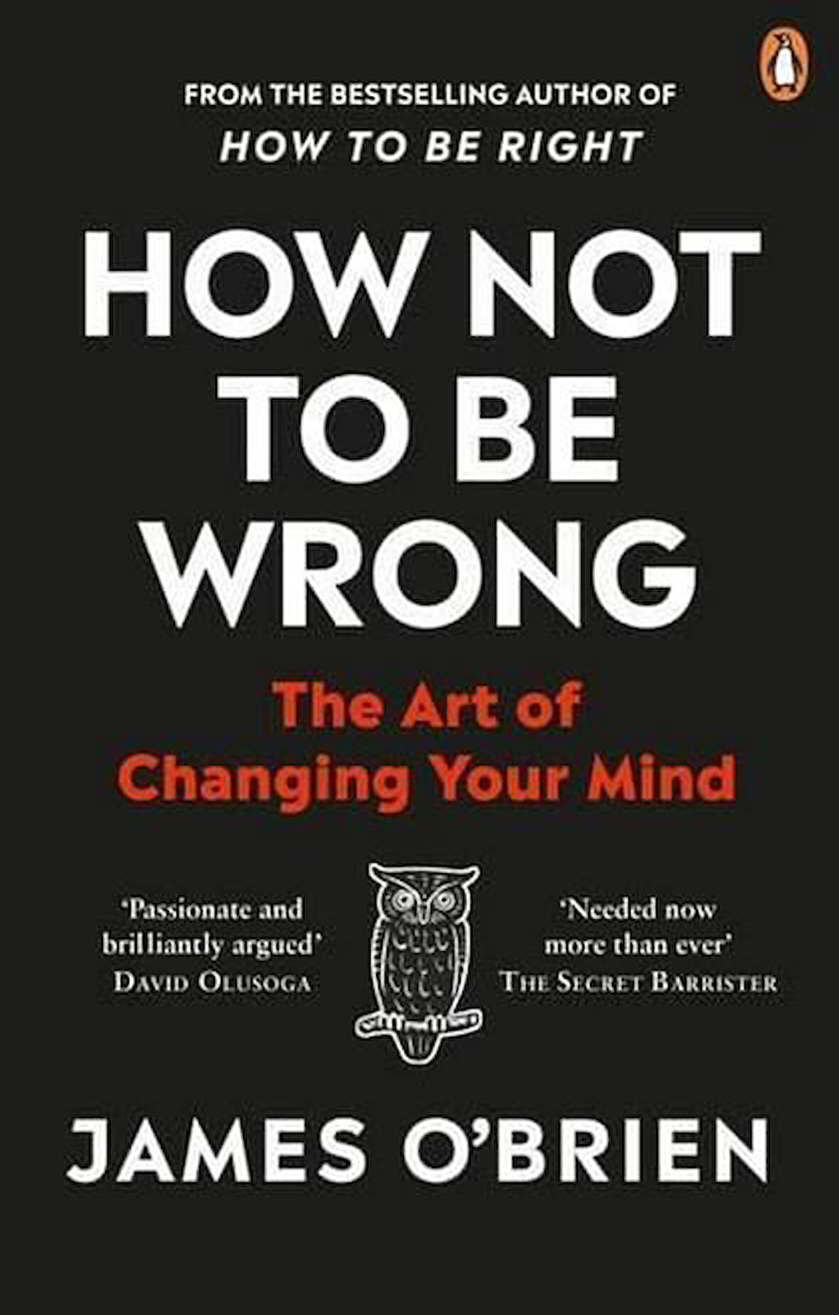 How Not to Be Wrong: The Art of Changing Your Mind - James O'Brien