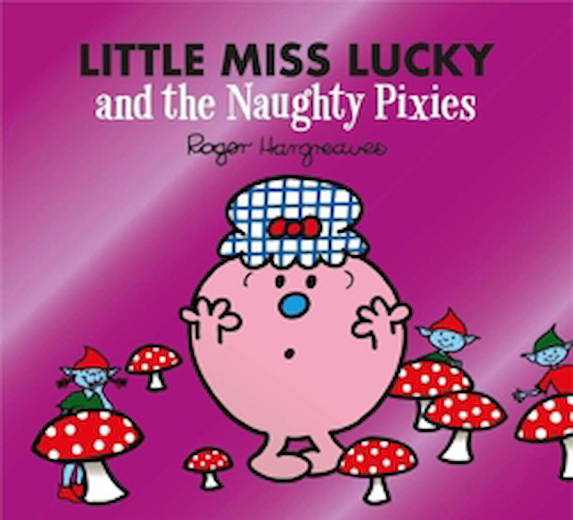 Little Miss Lucky and the Naughty Pixies