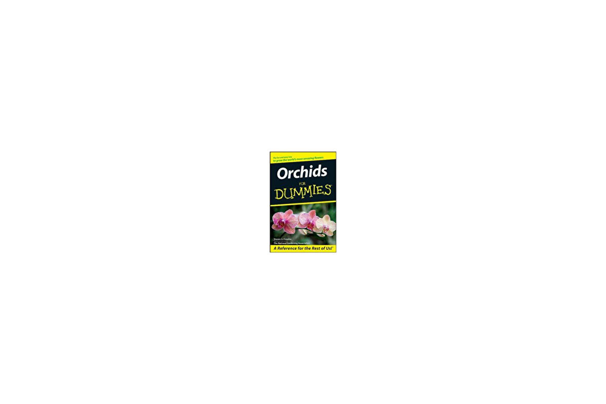 Orchids For Dummies - National Gardening Association