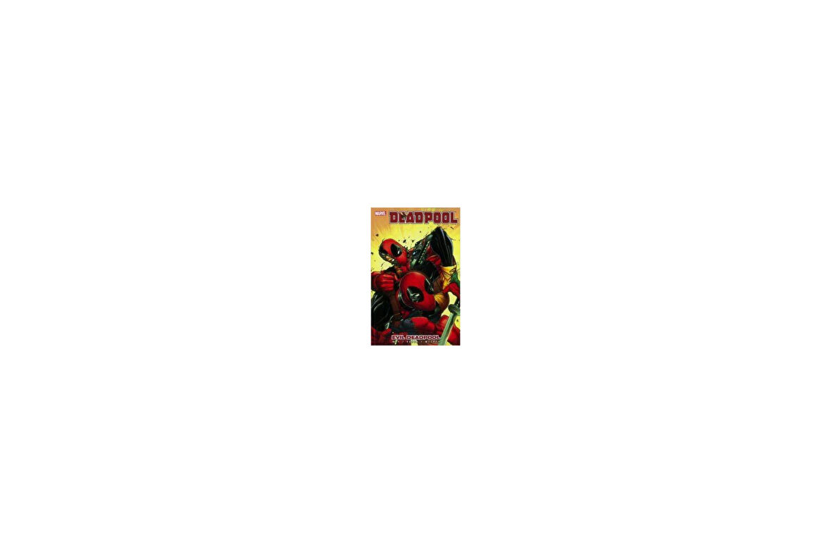 Deadpool 10: Evil Deadpool - Daniel Way