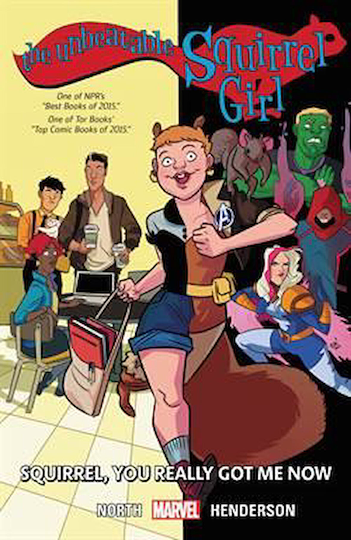 The Unbeatable Squirrel Girl 3: Squirrel, You Really Got Me Now - Ryan North and Erica Henderson