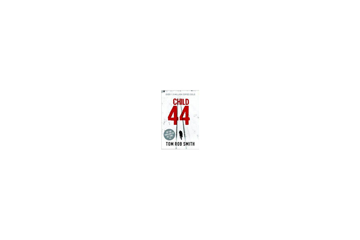 Child 44 (Child 44 Trilogy 1) - Tom Rob Smith