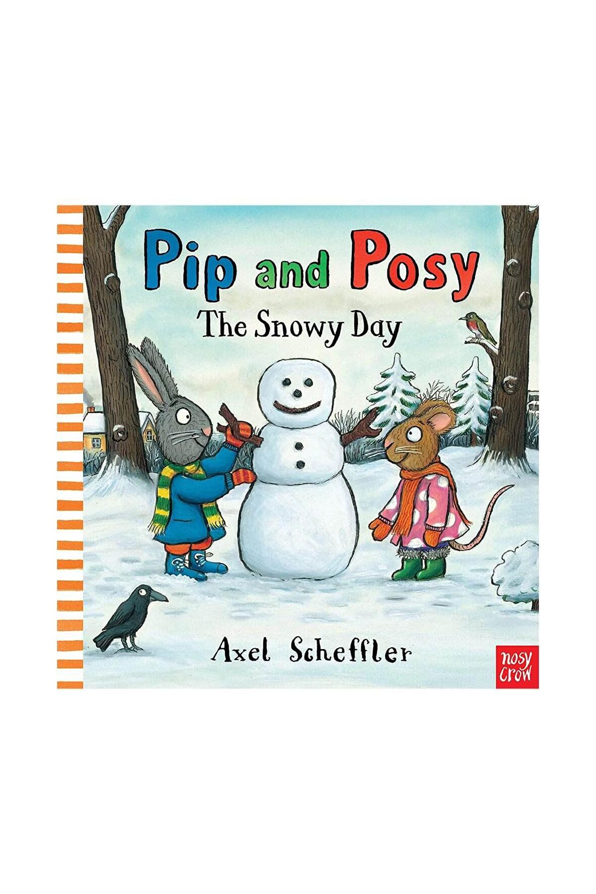 Pip and Posy: The Snowy Day