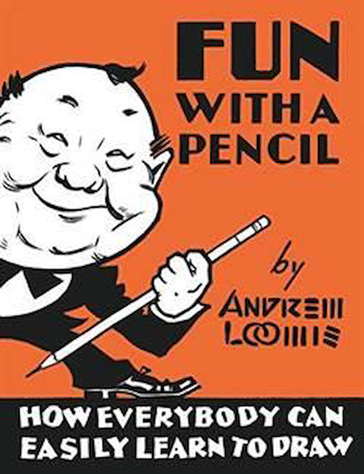Fun With a Pencil - Andrew Loomis