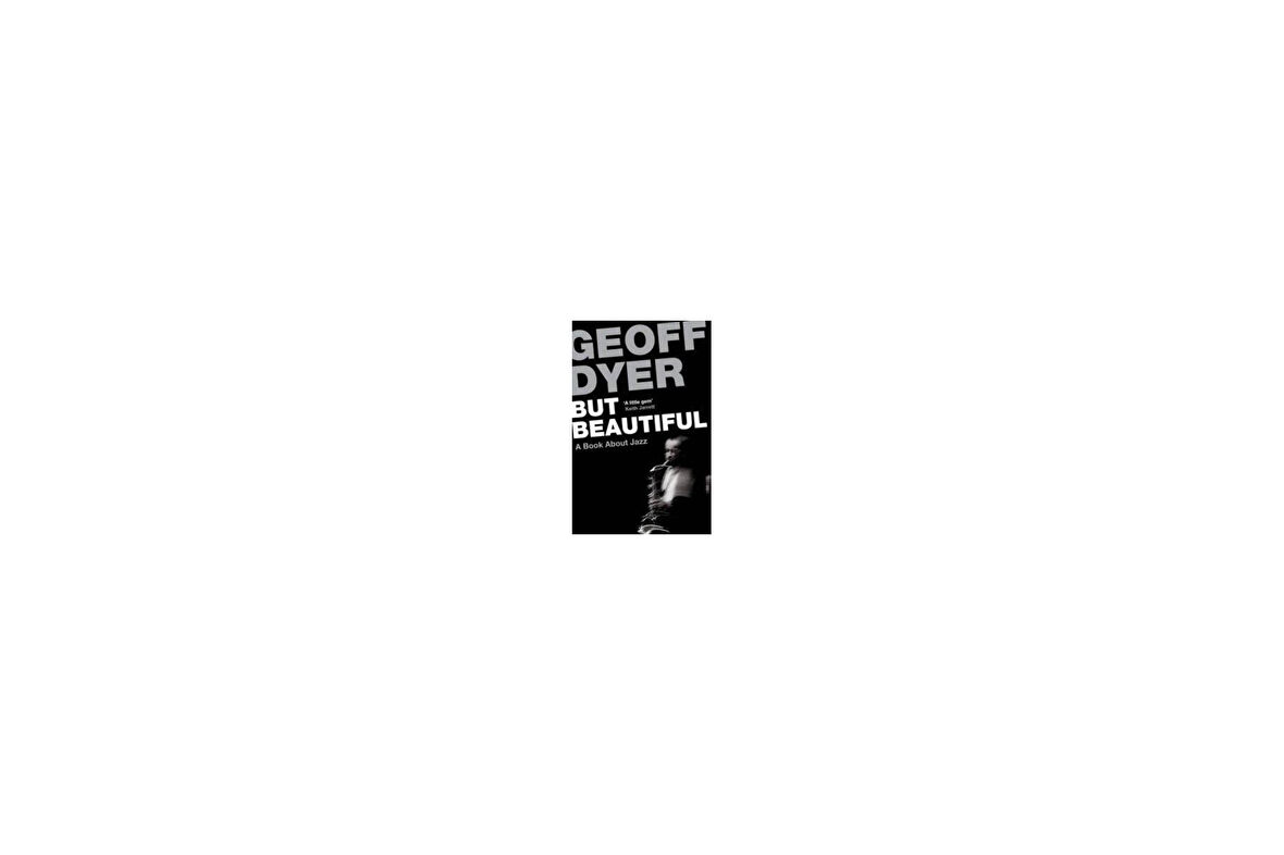 But Beautiful: A Book About Jazz - Geoff Dyer