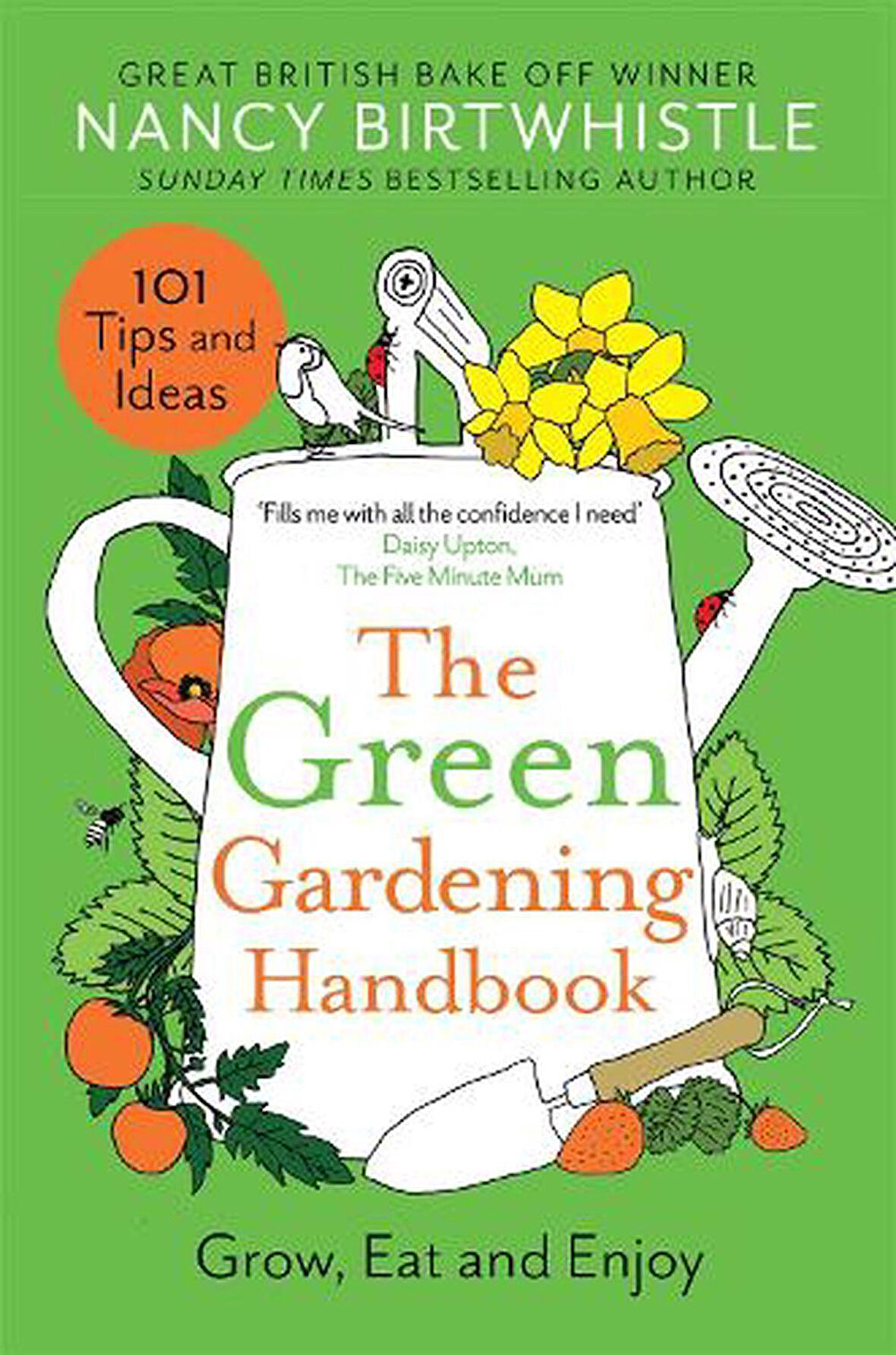 The Green Gardening Handbook Grow, Eat and Enjoy - Nancy Birtwhistle