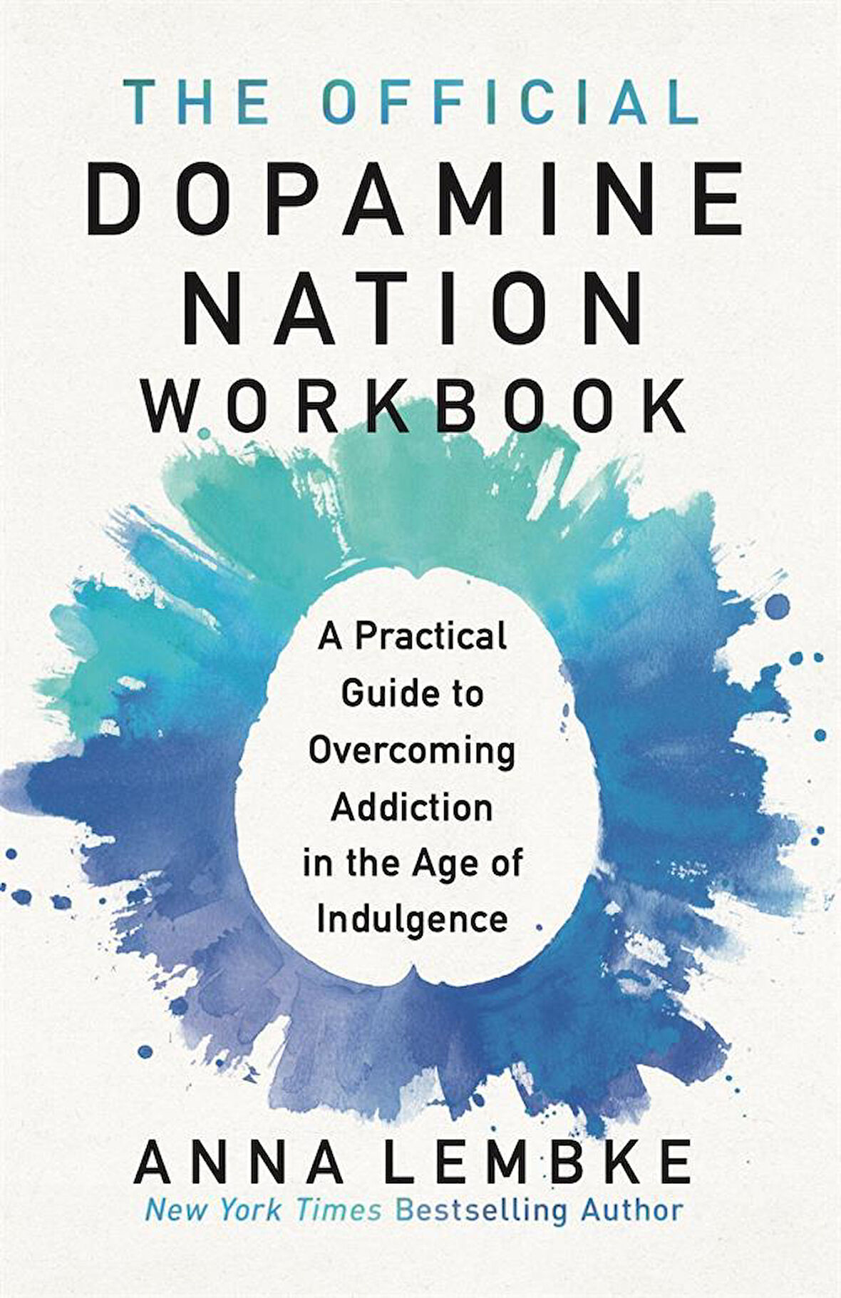 The Official Dopamine Nation Workbook - Anna Lembke