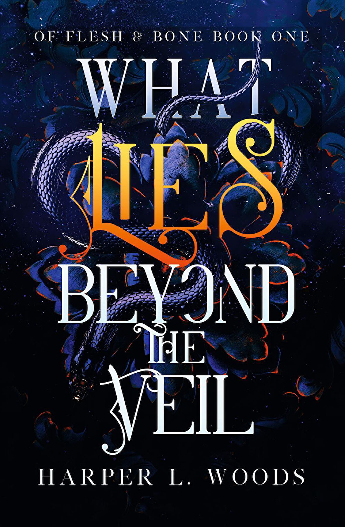 What Lies Beyond the Veil - Of Flesh & Bone - Harper L. Woods