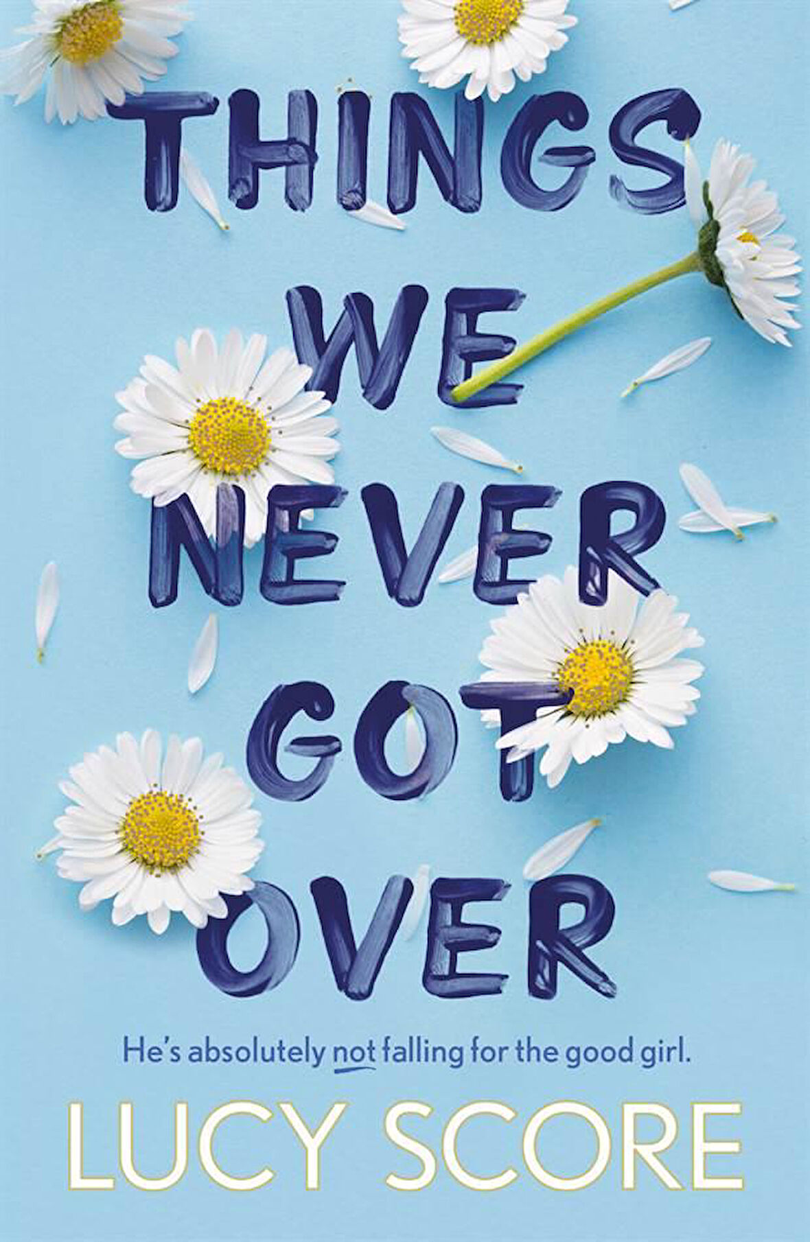 Things We Never Got Over - Knockemout Series - Lucy Score