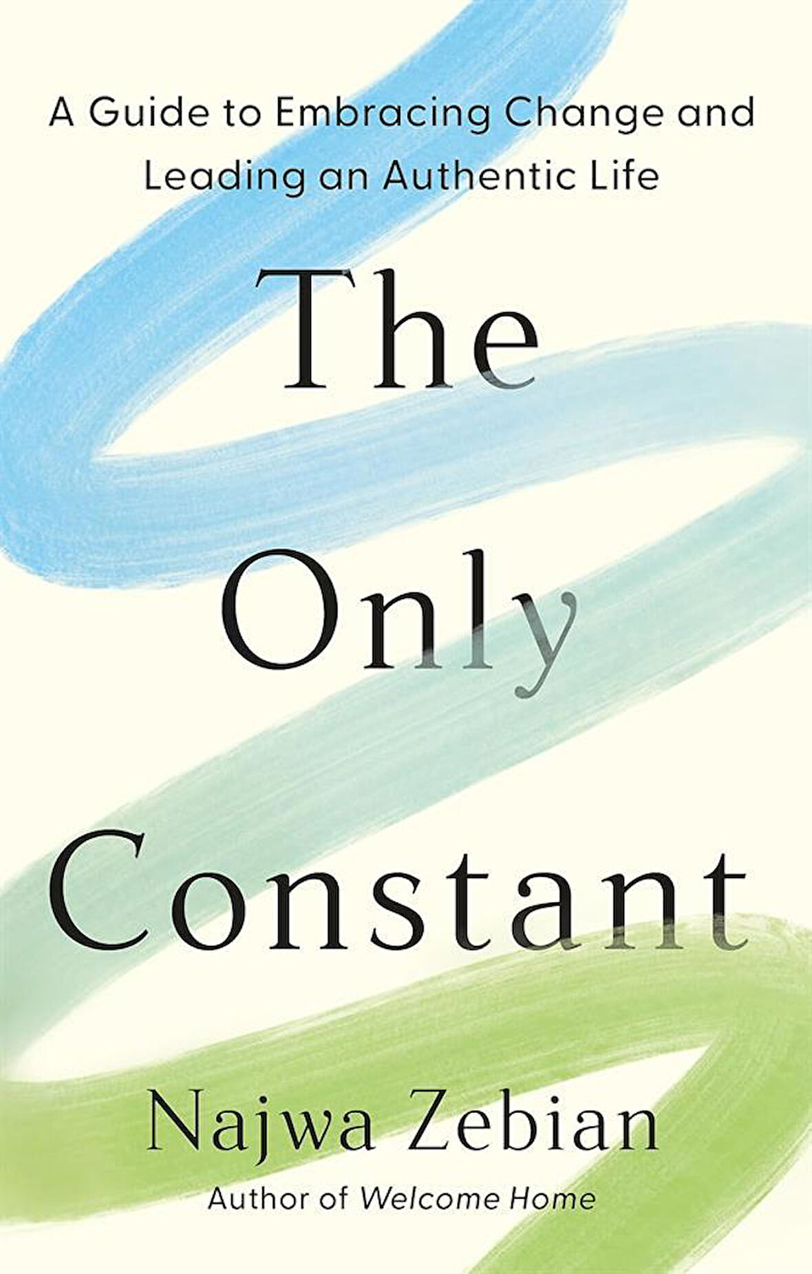 The Only Constant A Guide to Embracing Change and Leading an Authentic Life - Najwa Zebian