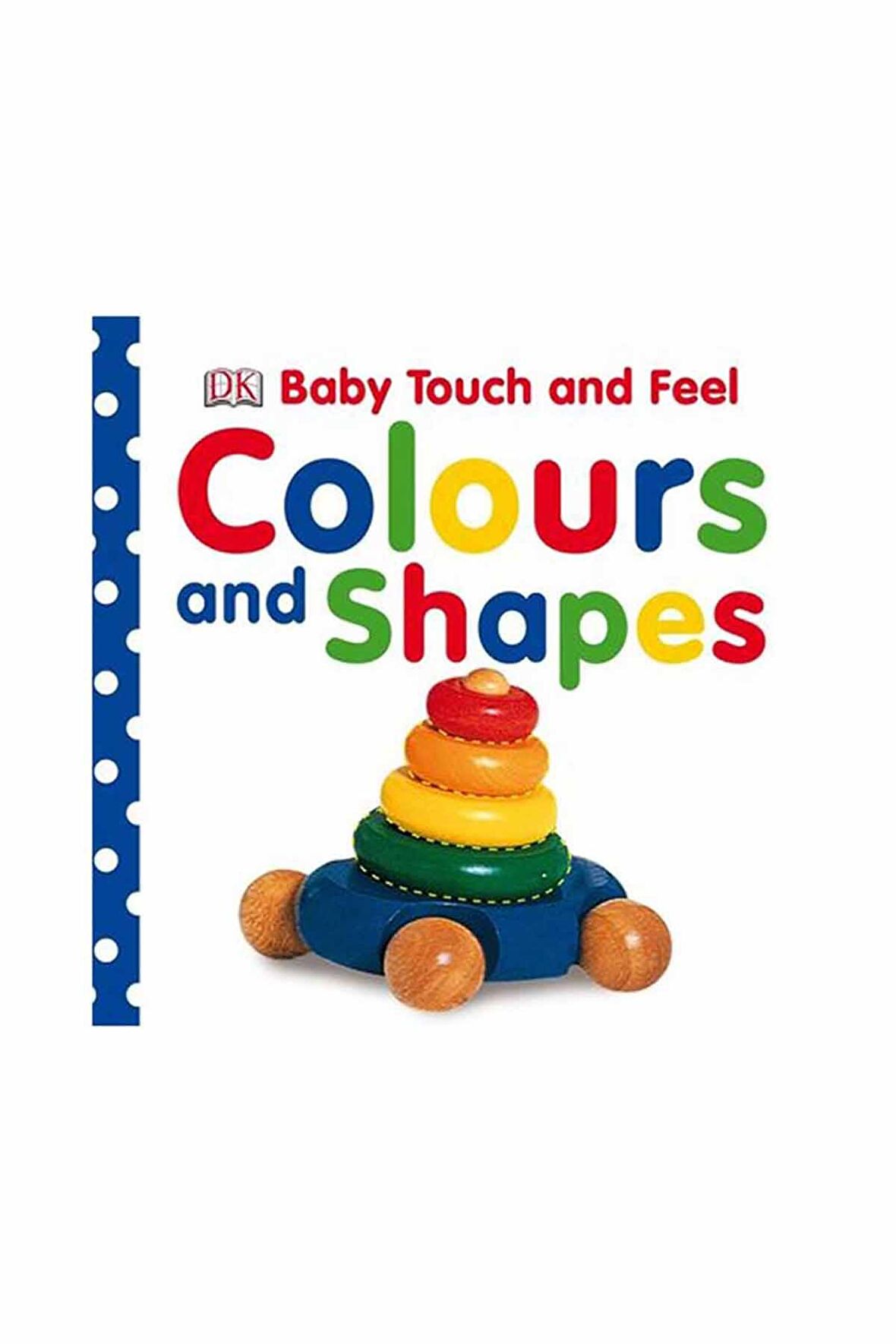 Baby Touch and Feel Colours and Shapes